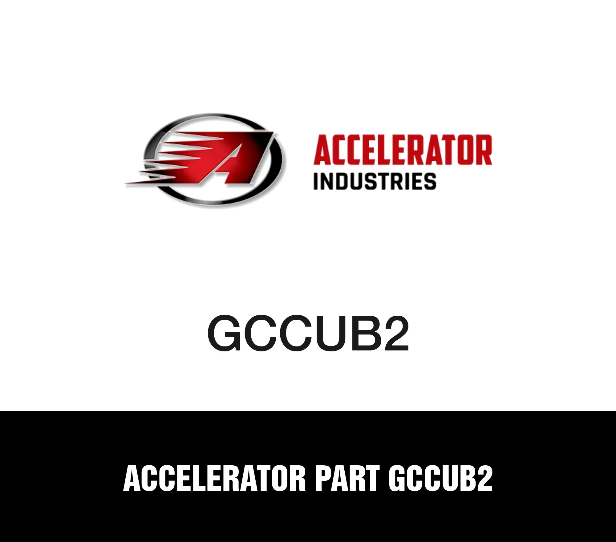 Accelerator Part GCCUB2 Accelerator Part GCCUB2