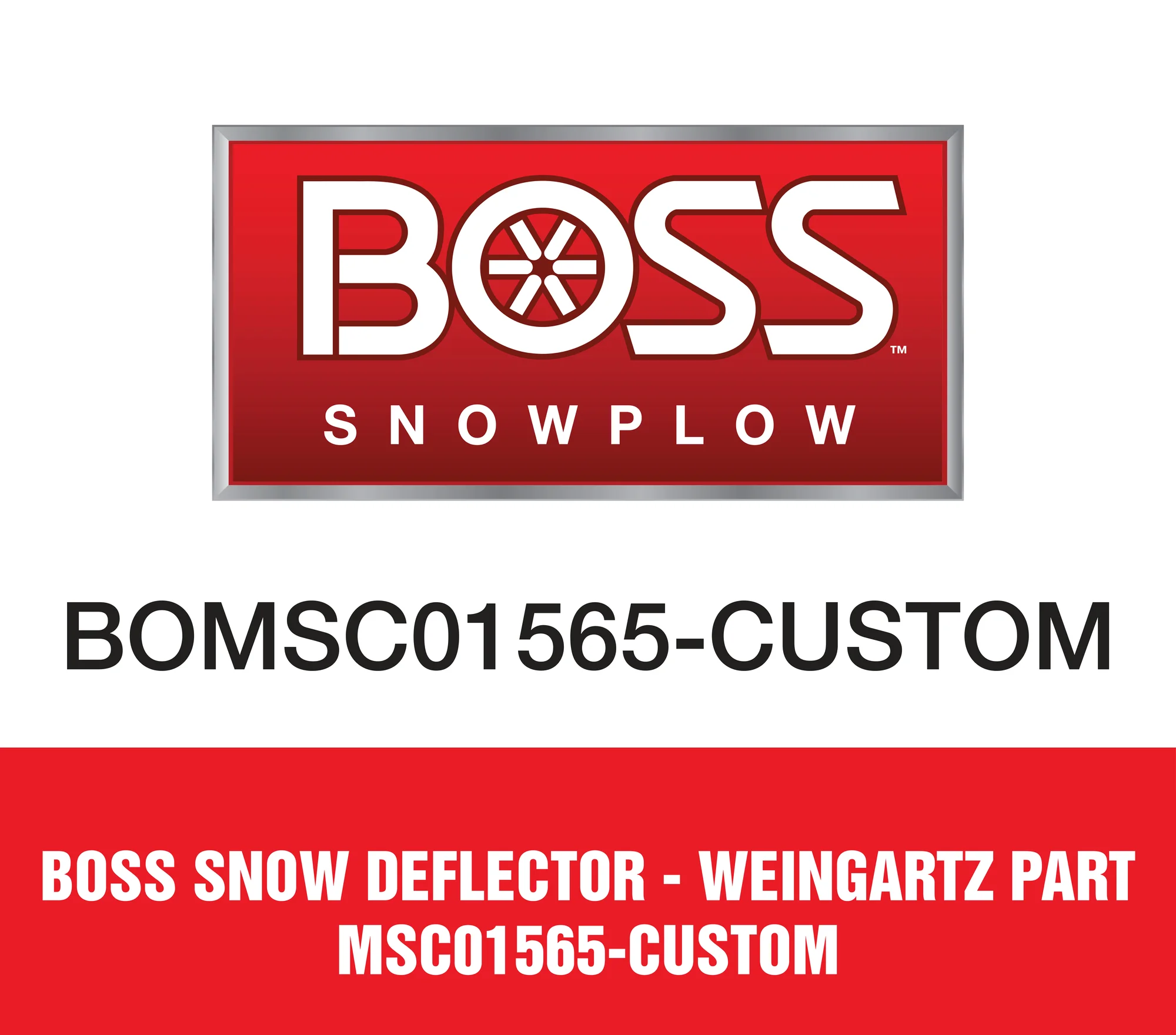 Boss Snow Deflector - Weingartz Part MSC01565-CUSTOM