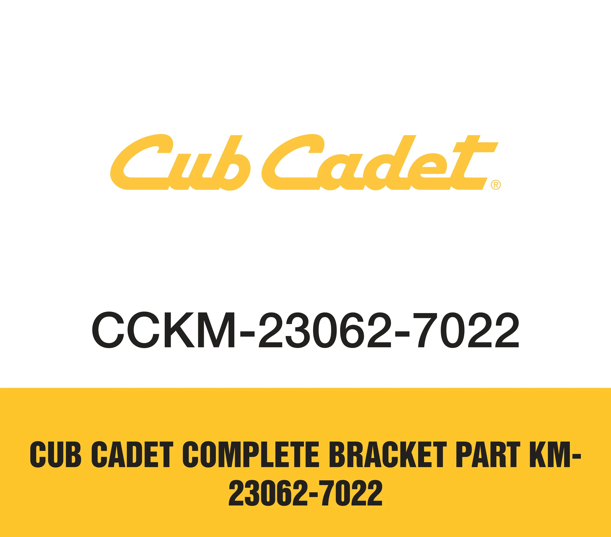 Cub Cadet Complete Bracket Part KM-23062-7022