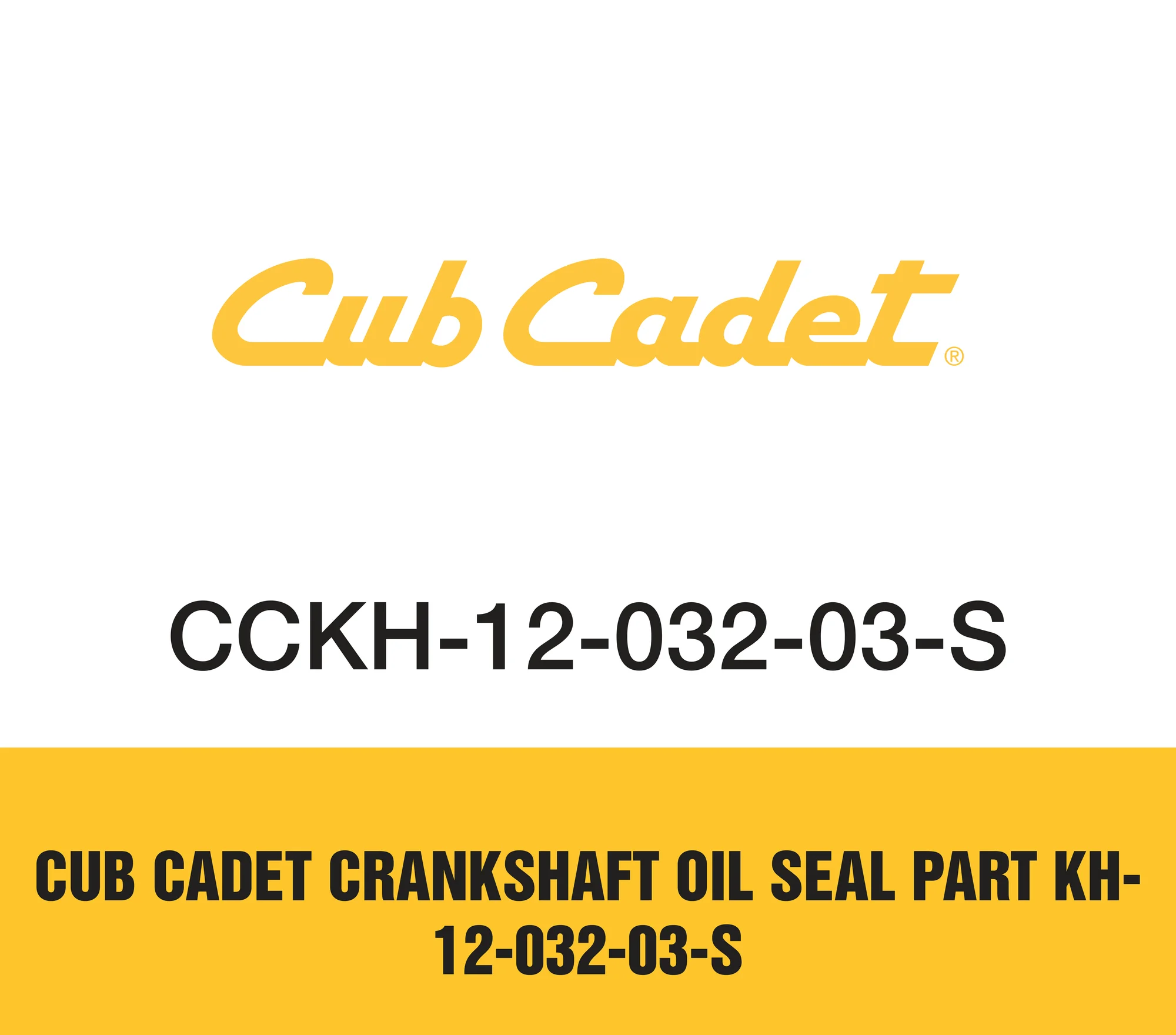 Cub Cadet Crankshaft Oil Seal Part KH-12-032-03-S