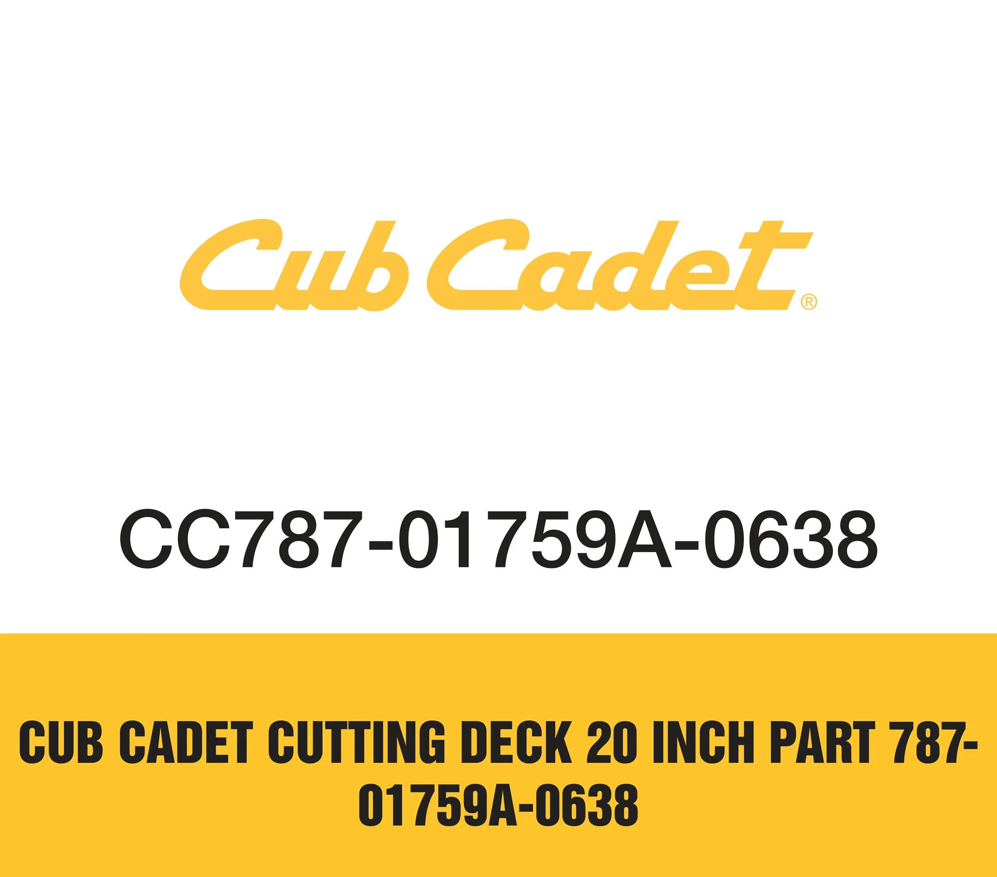 Cub Cadet Cutting Deck 20 inch Part 787-01759A-0638