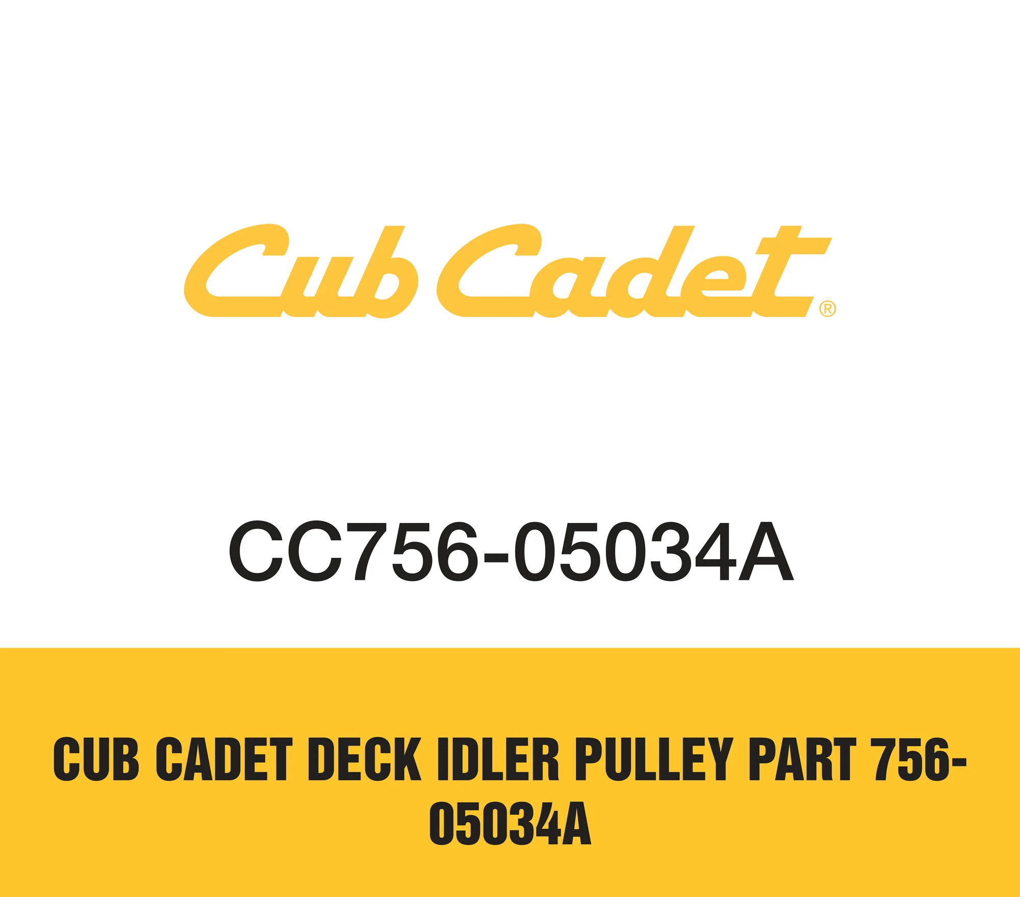 Cub Cadet Deck Idler Pulley Part 756-05034A Cub Cadet Deck Idler Pulley Part 756 05034a
