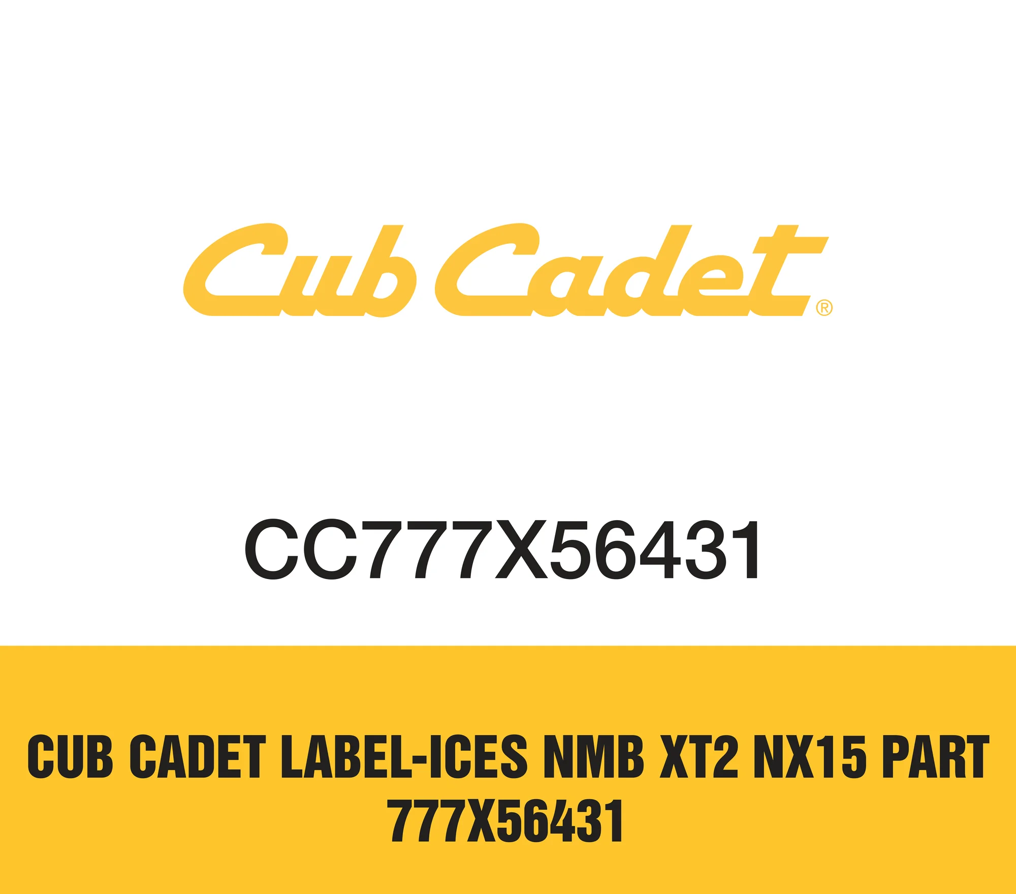 Cub Cadet Label-Ices Nmb Xt2 Nx15 Part 777X56431