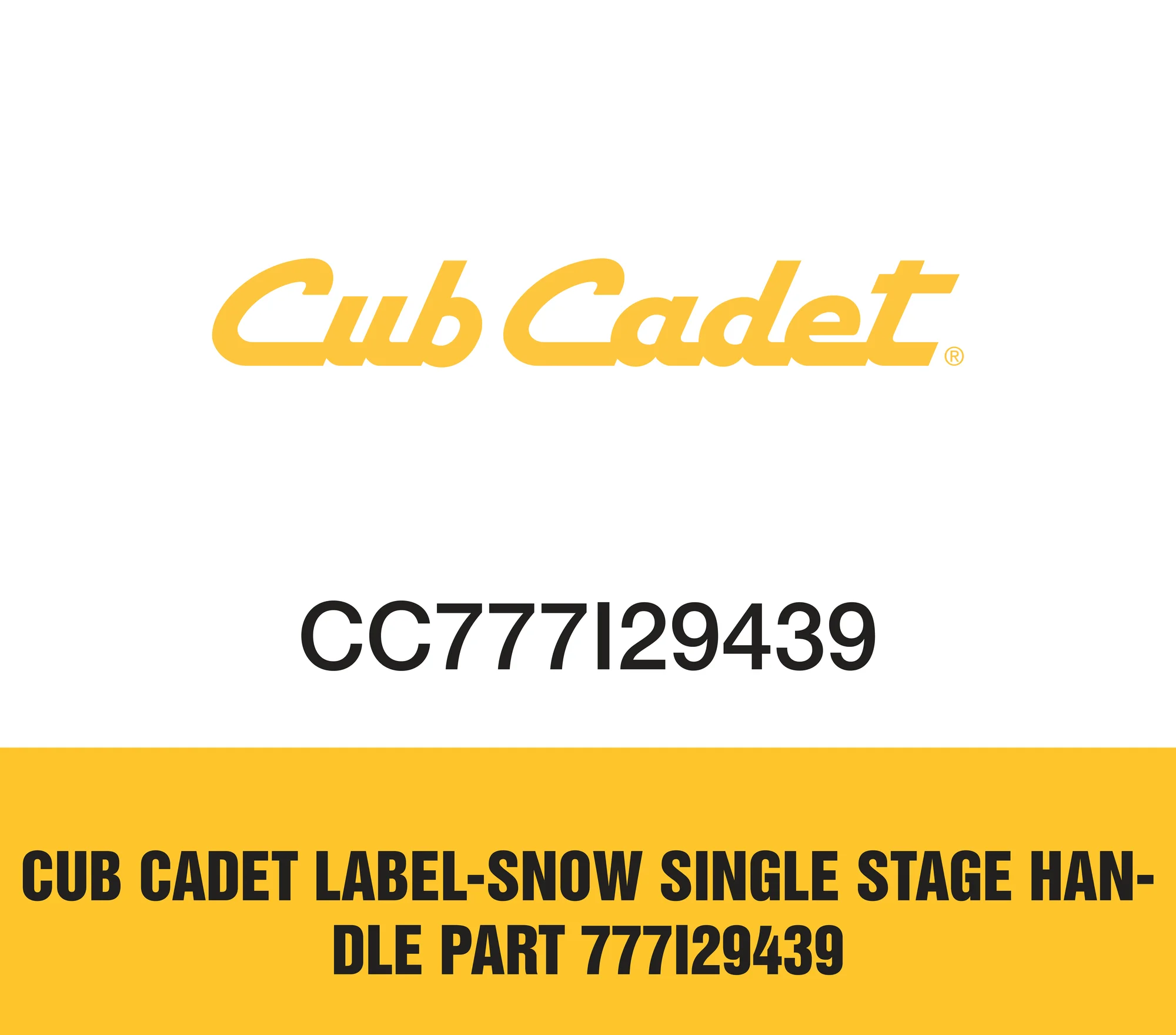 Cub Cadet Label-Snow Single Stage Handle Part 777I29439