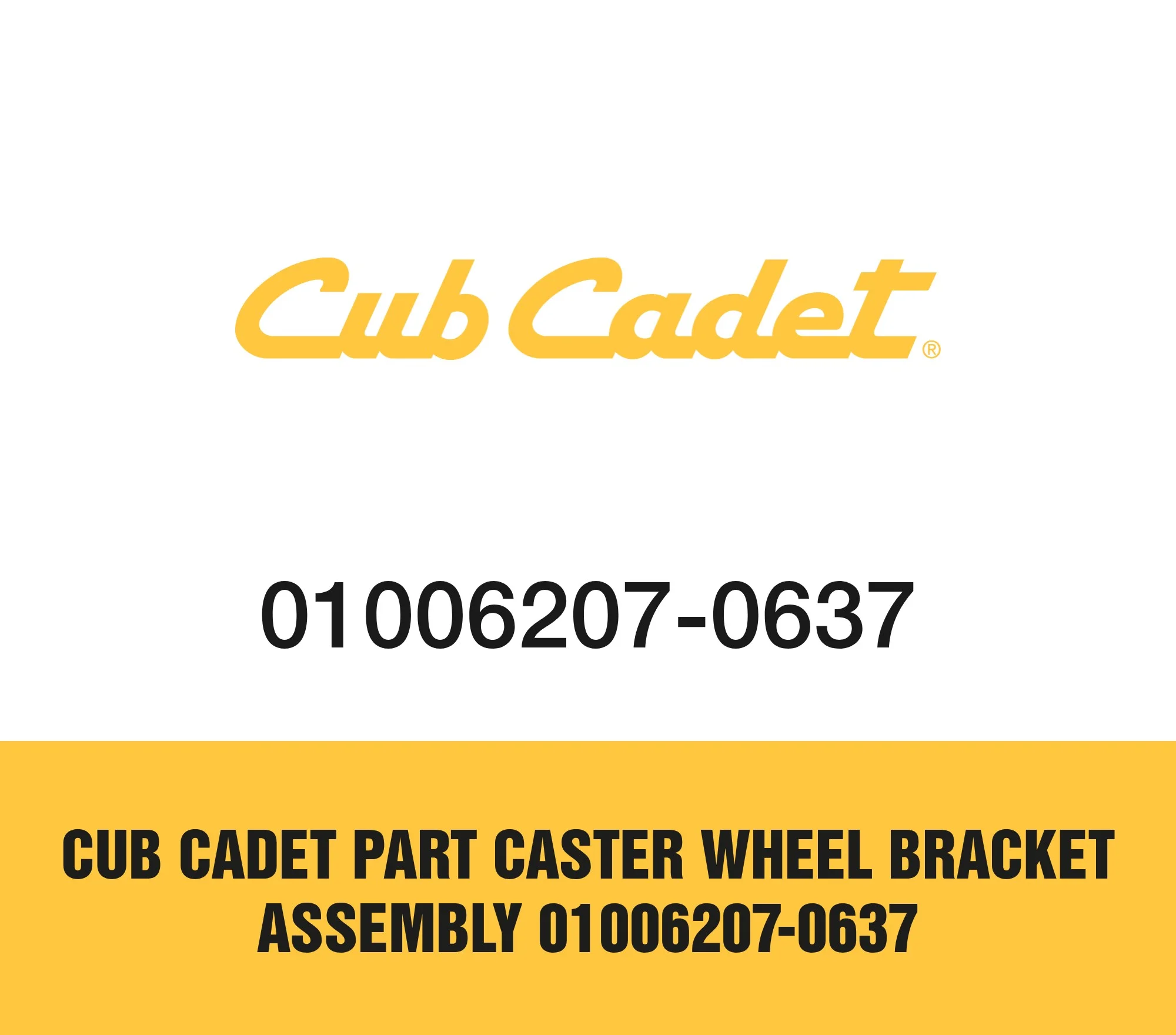 Cub Cadet Part Caster Wheel Bracket Assembly 01006207-0637