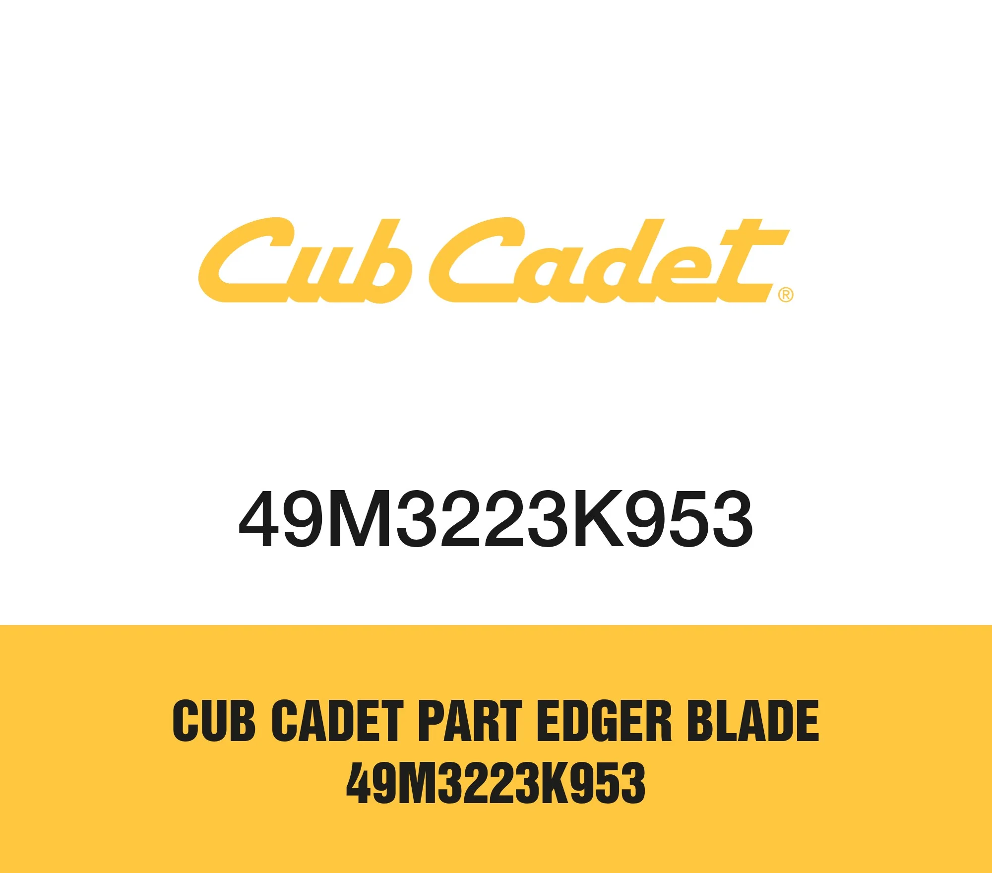 Cub Cadet Part Edger Blade 49M3223K953