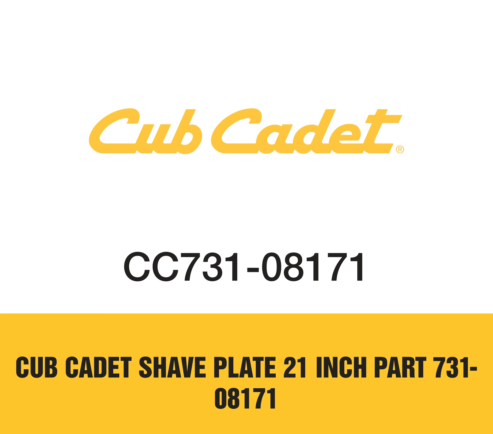 Cub Cadet Shave Plate 21 inch Part 731-08171 Cub Cadet Shave Plate 21 Inch Part 731 08171