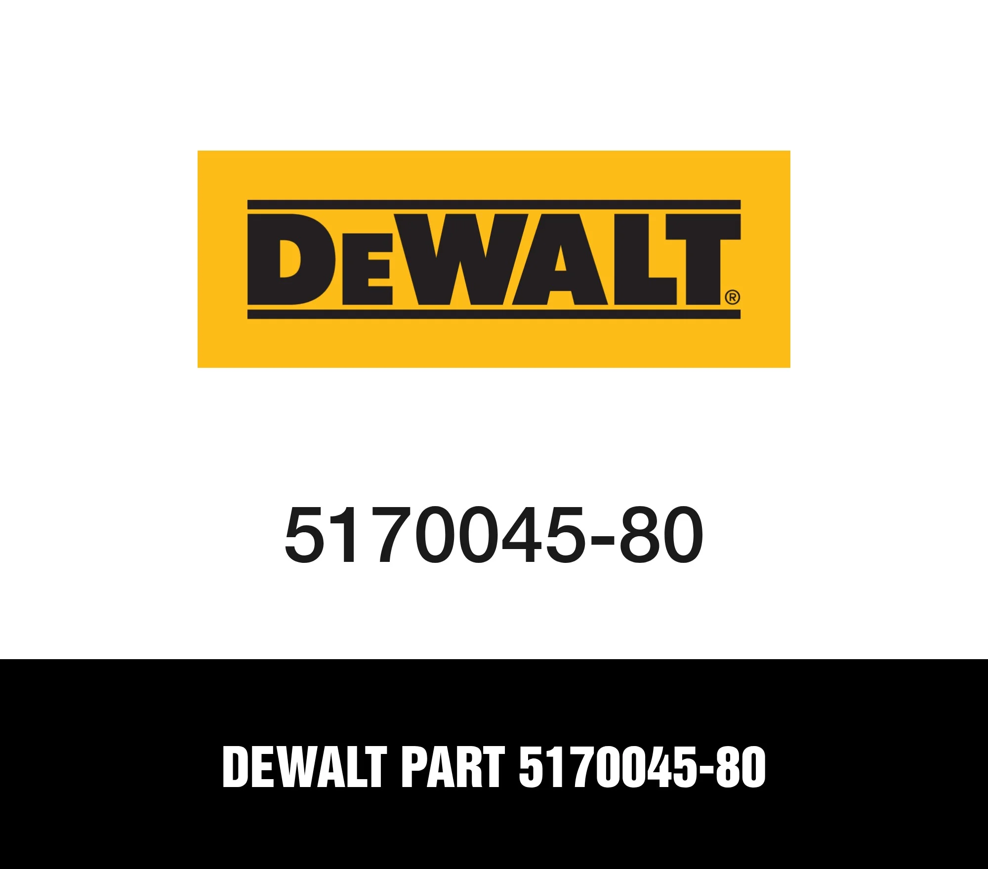 DeWalt Part 5170045-80