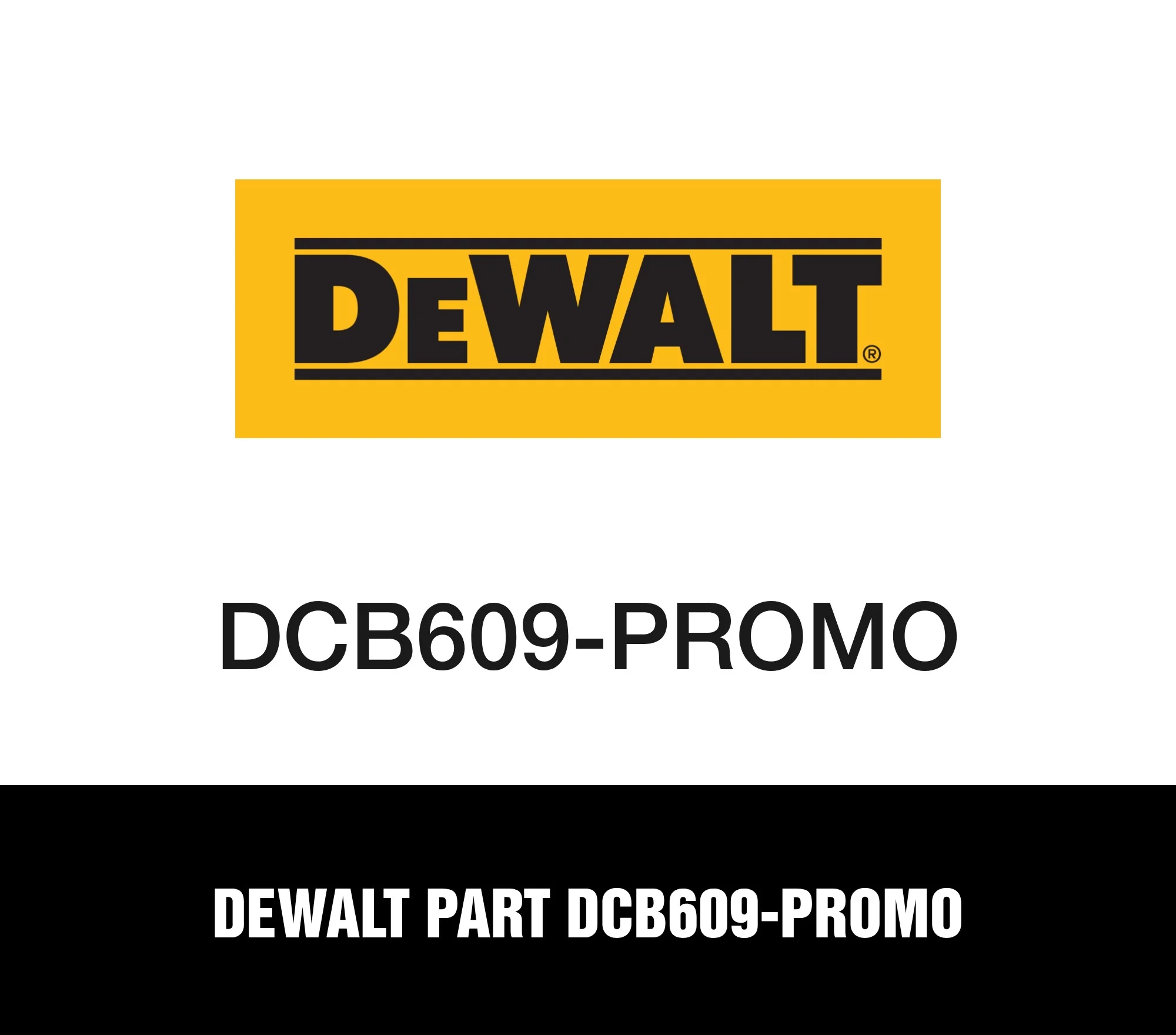 DeWalt Part DCB609-PROMO