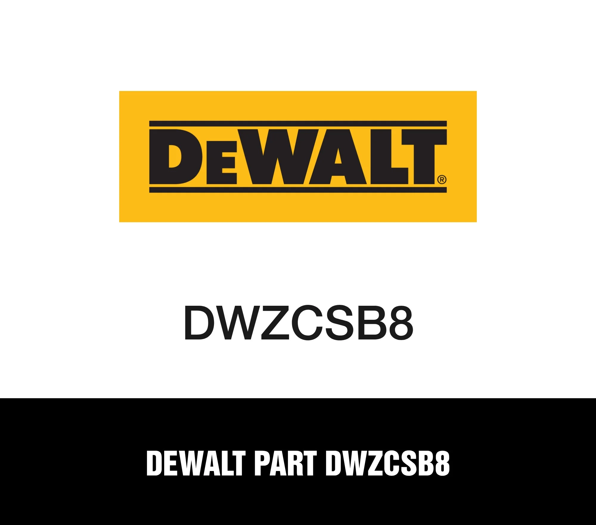 DeWalt Part DWZCSB8
