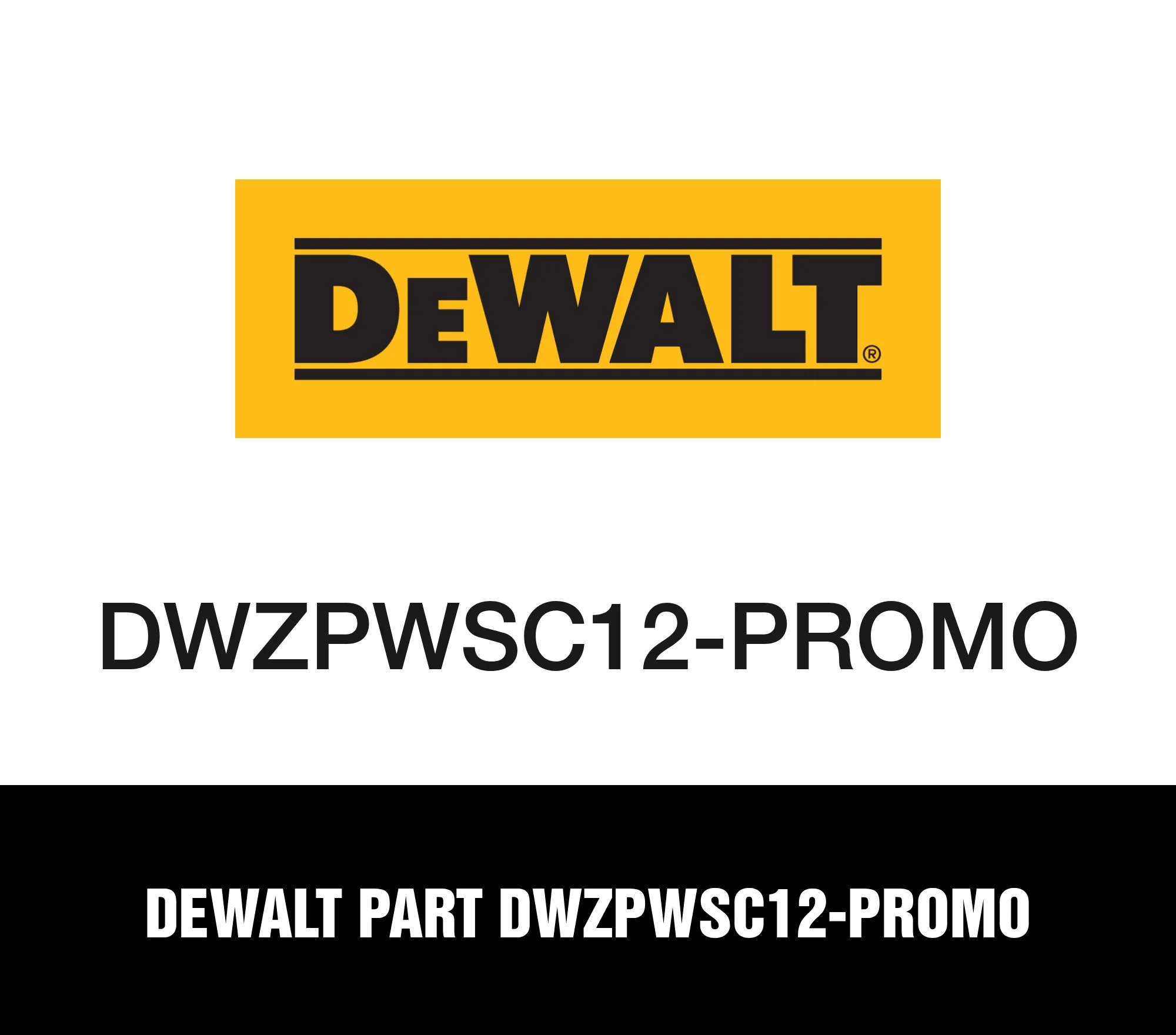 DeWalt Part DWZPWSC12-PROMO