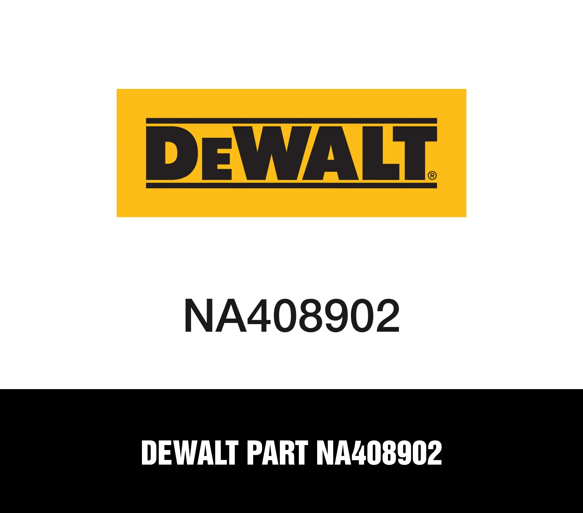 DeWalt Part NA408902