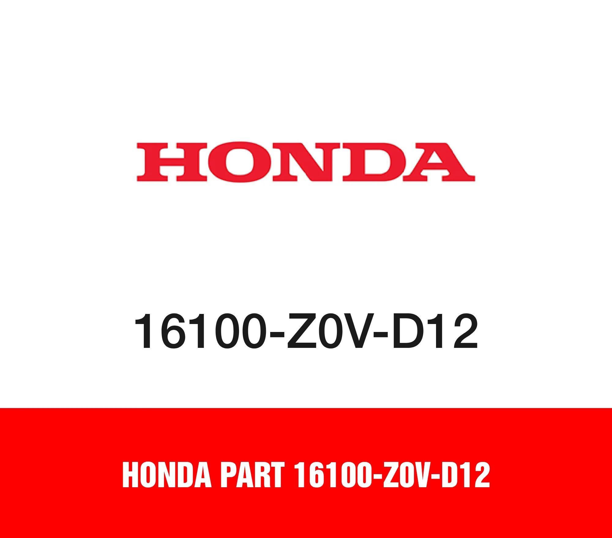 Honda Part 16100-Z0V-D12