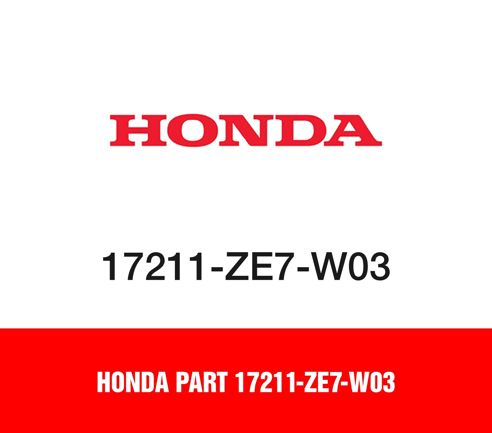 Honda Part 17211-ZE7-W03