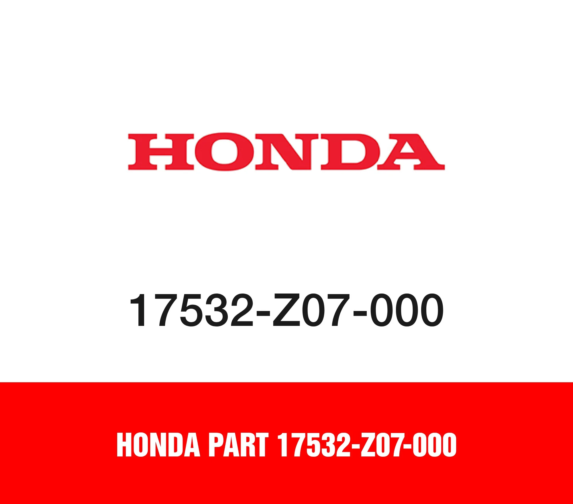 Honda Part 17532-Z07-000