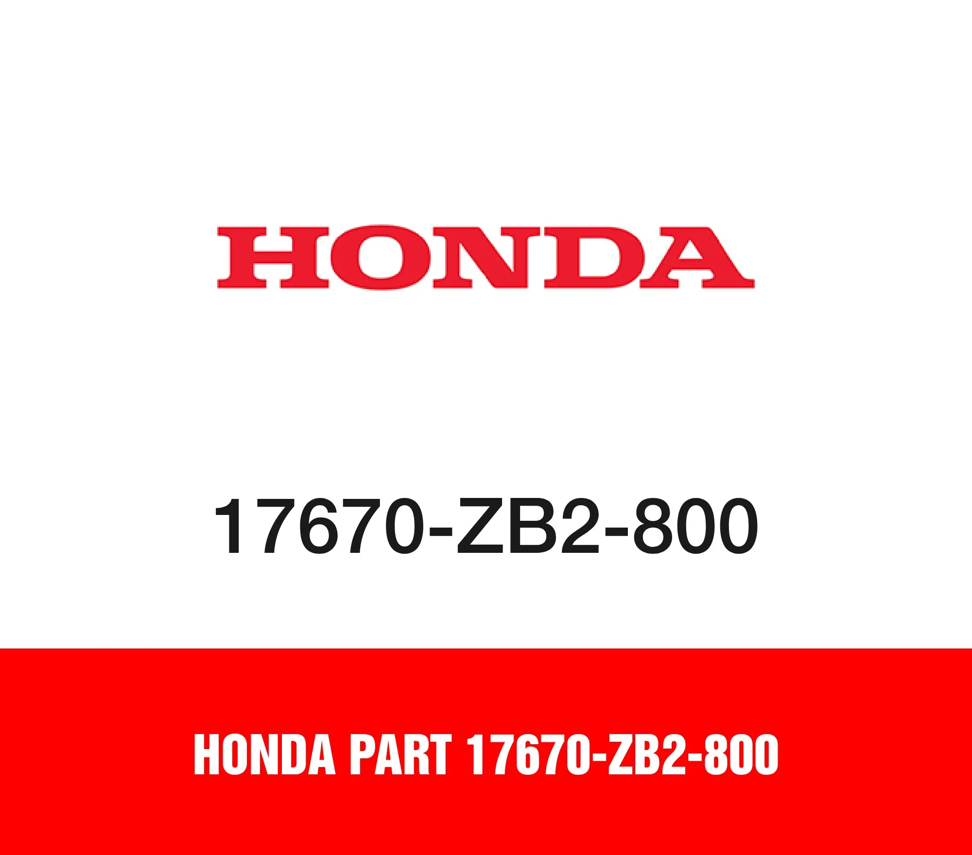 Honda Part 17670-ZB2-800