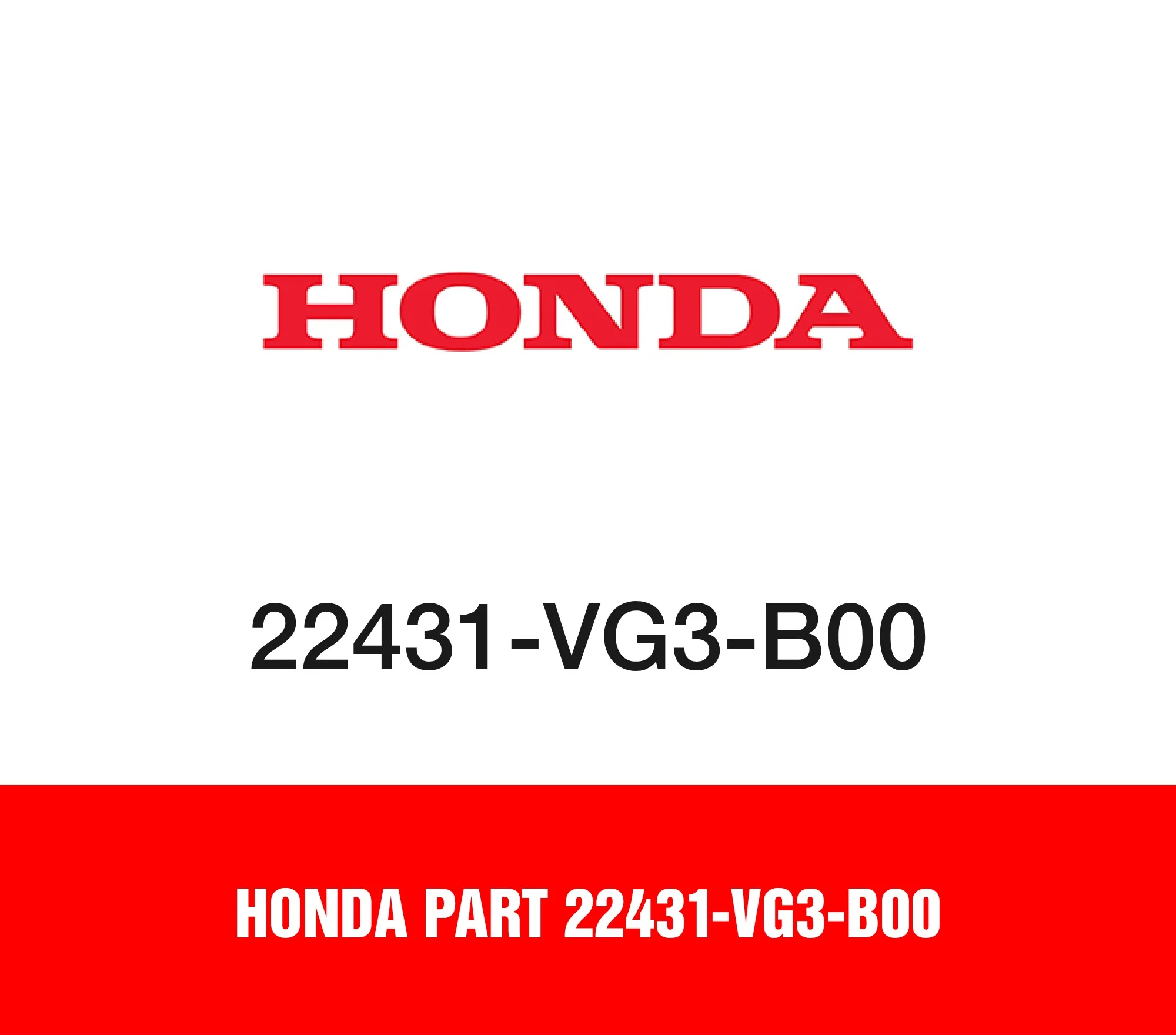 Honda Part 22431-VG3-B00