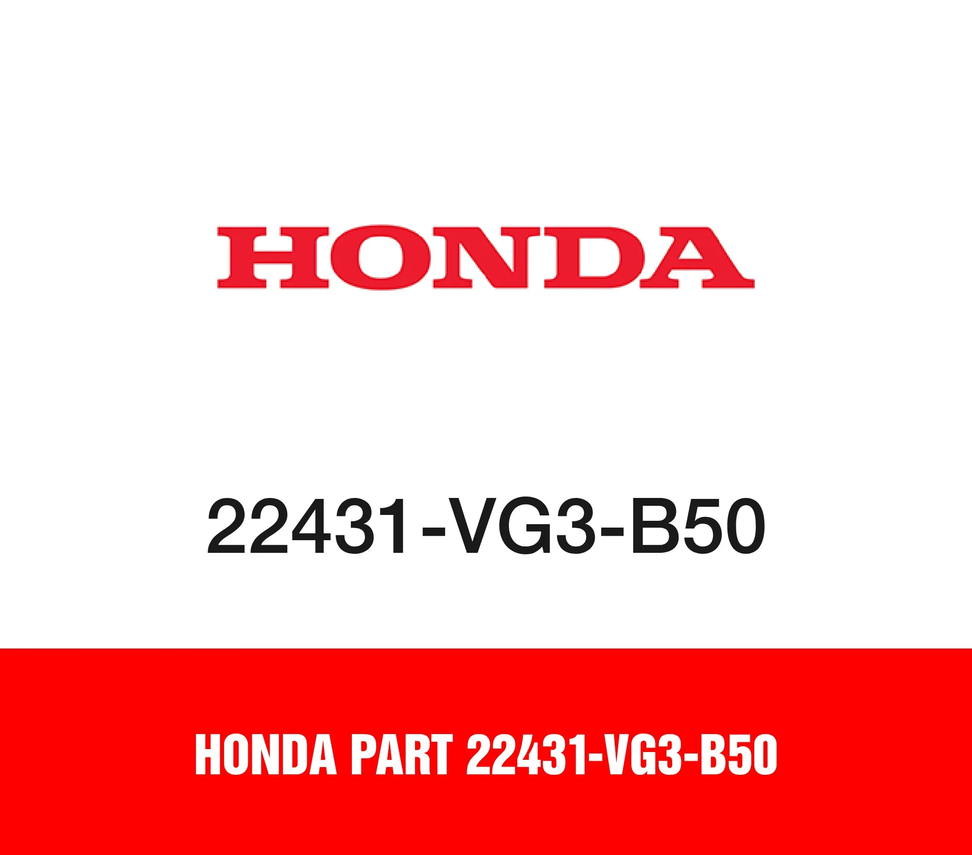 Honda Part 22431-VG3-B50