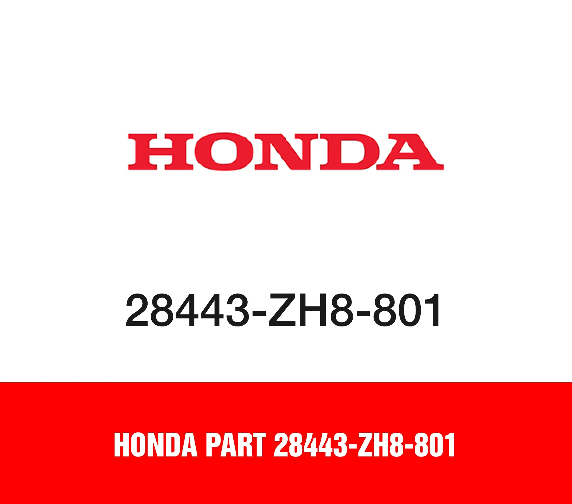 Honda Part 28443-ZH8-801