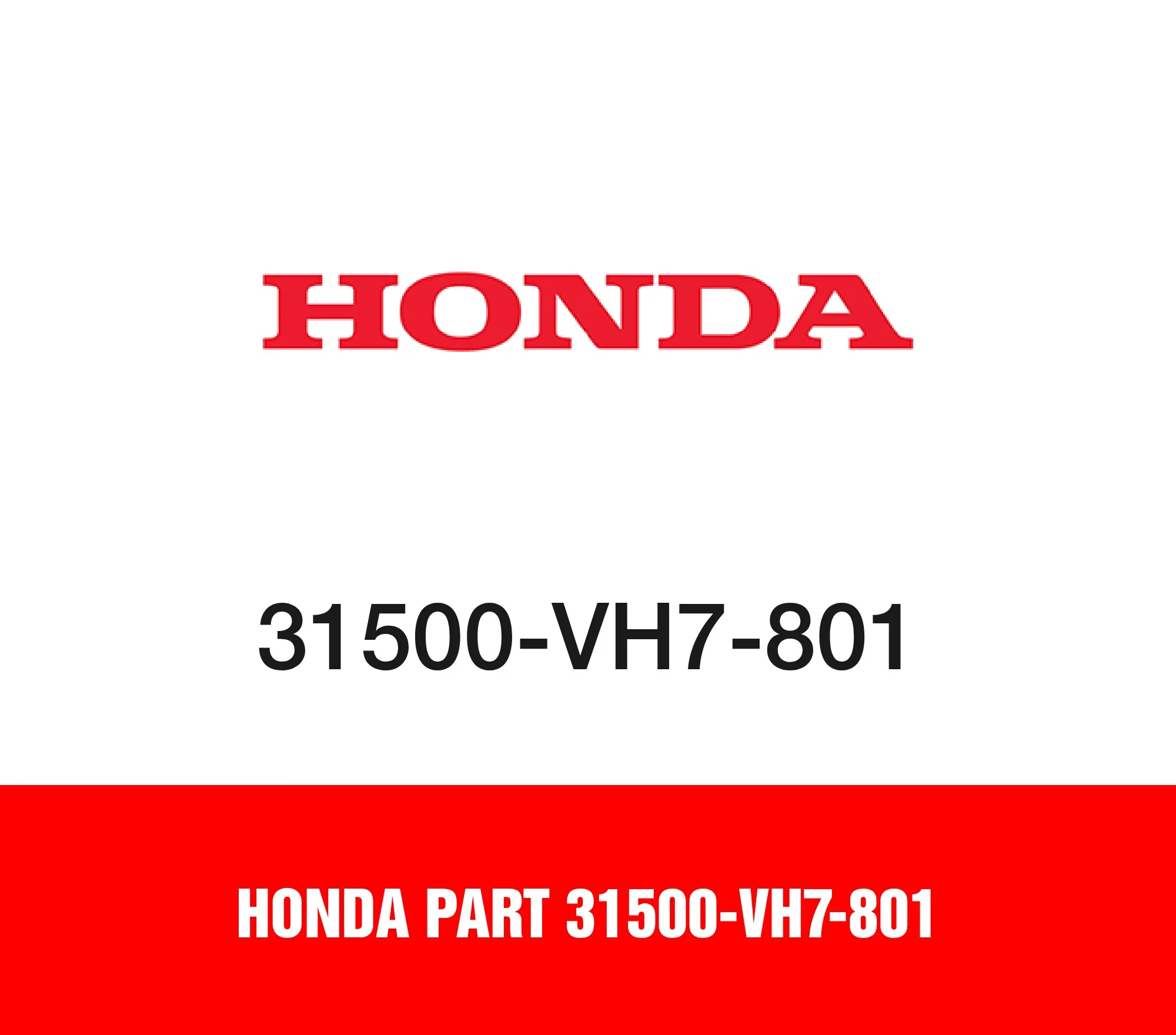 Honda Part 31500-VH7-801