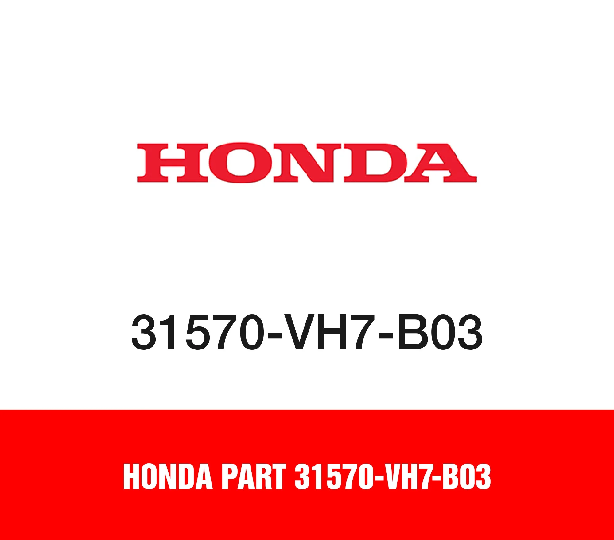 Honda Part 31570-VH7-B03