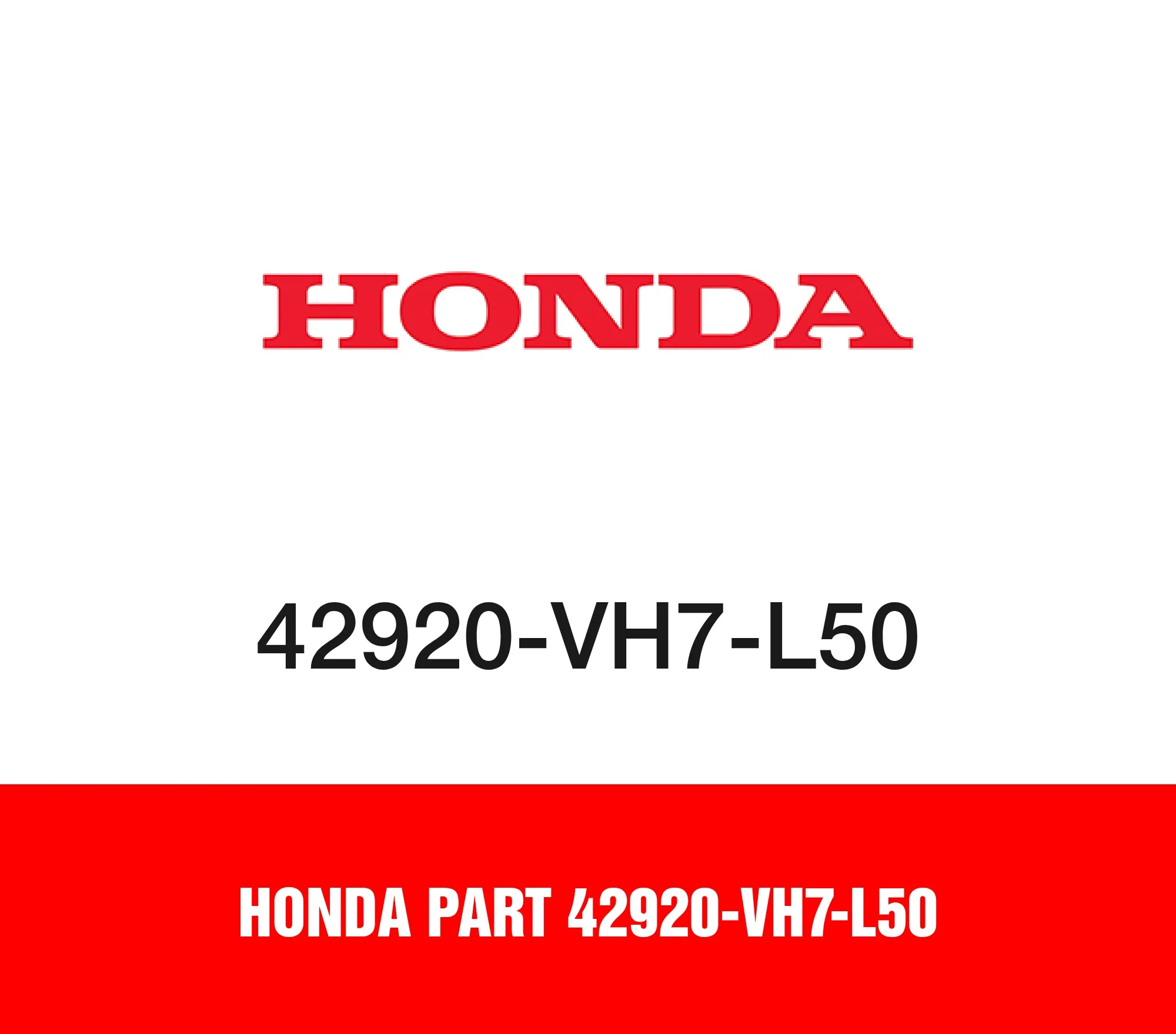Honda Part 42920-VH7-L50