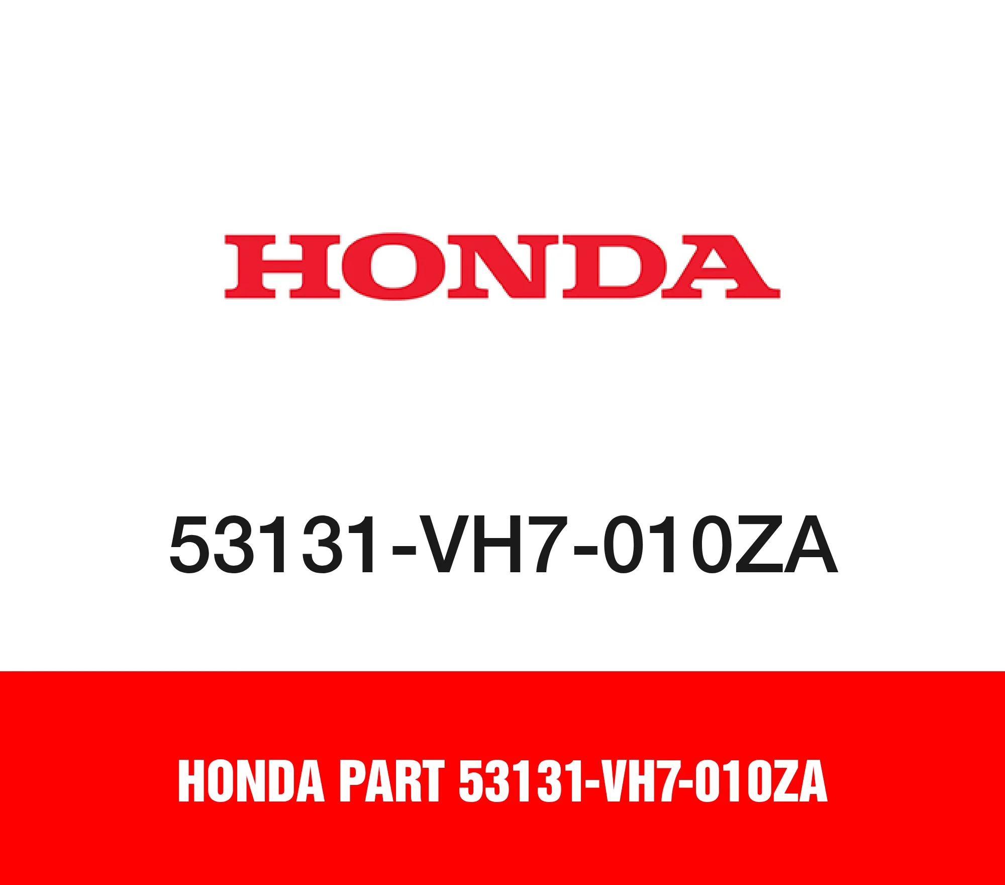 Honda Part 53131-VH7-010ZA