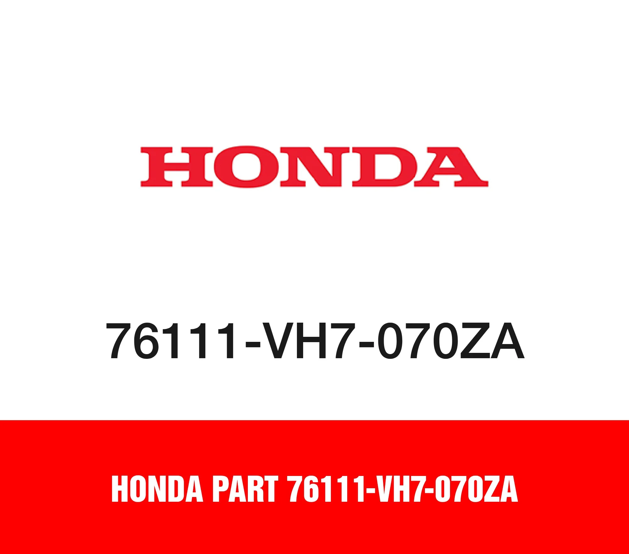 Honda Part 76111-VH7-070ZA
