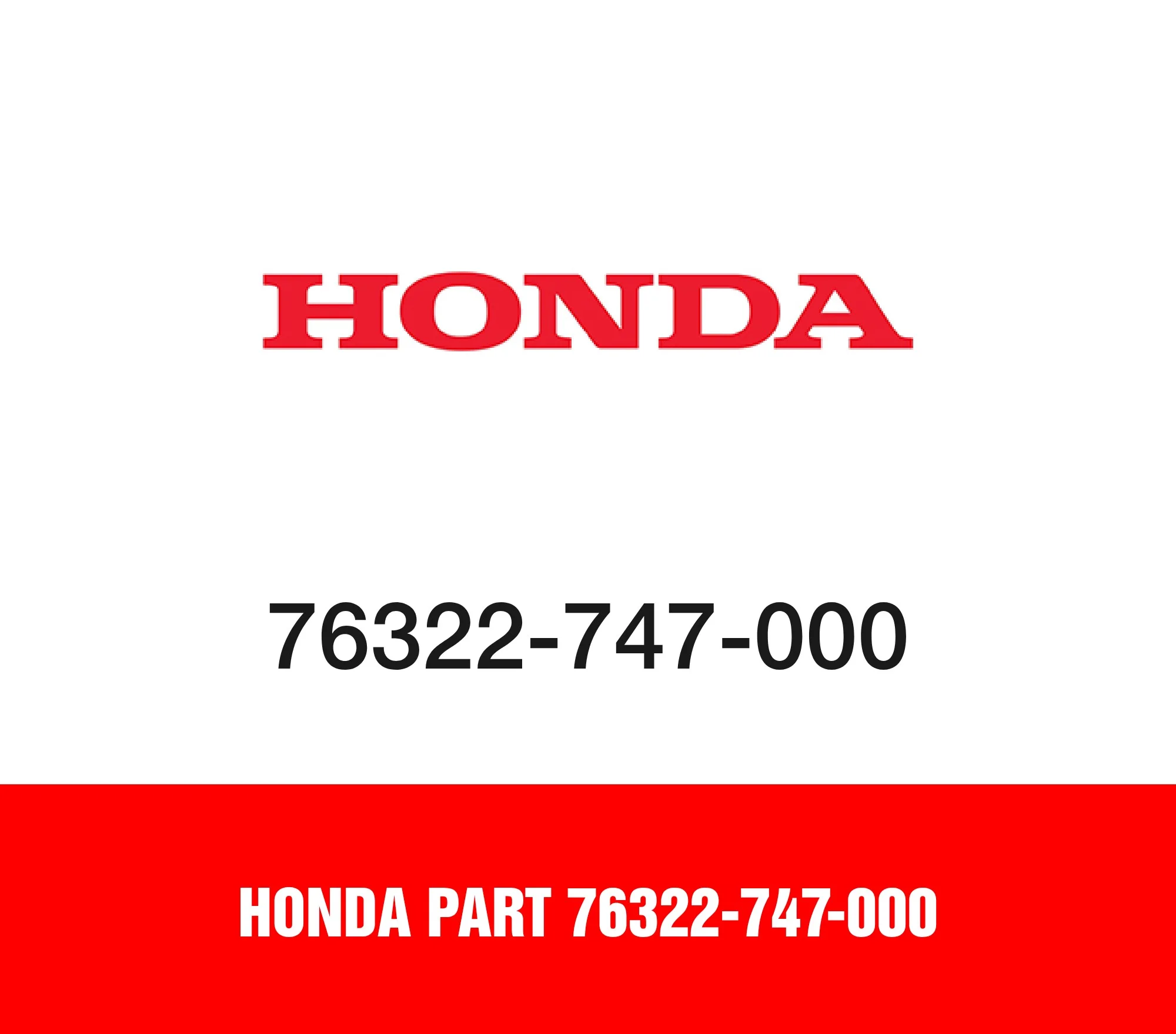 Honda Part 76322-747-000