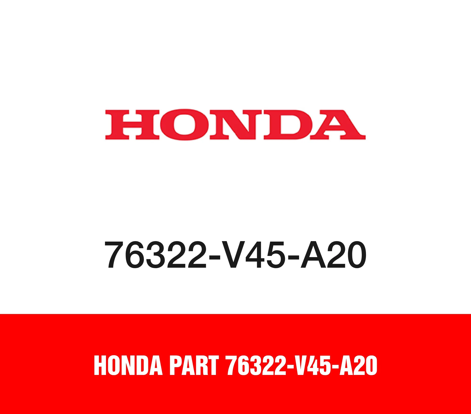 Honda Part 76322-V45-A20