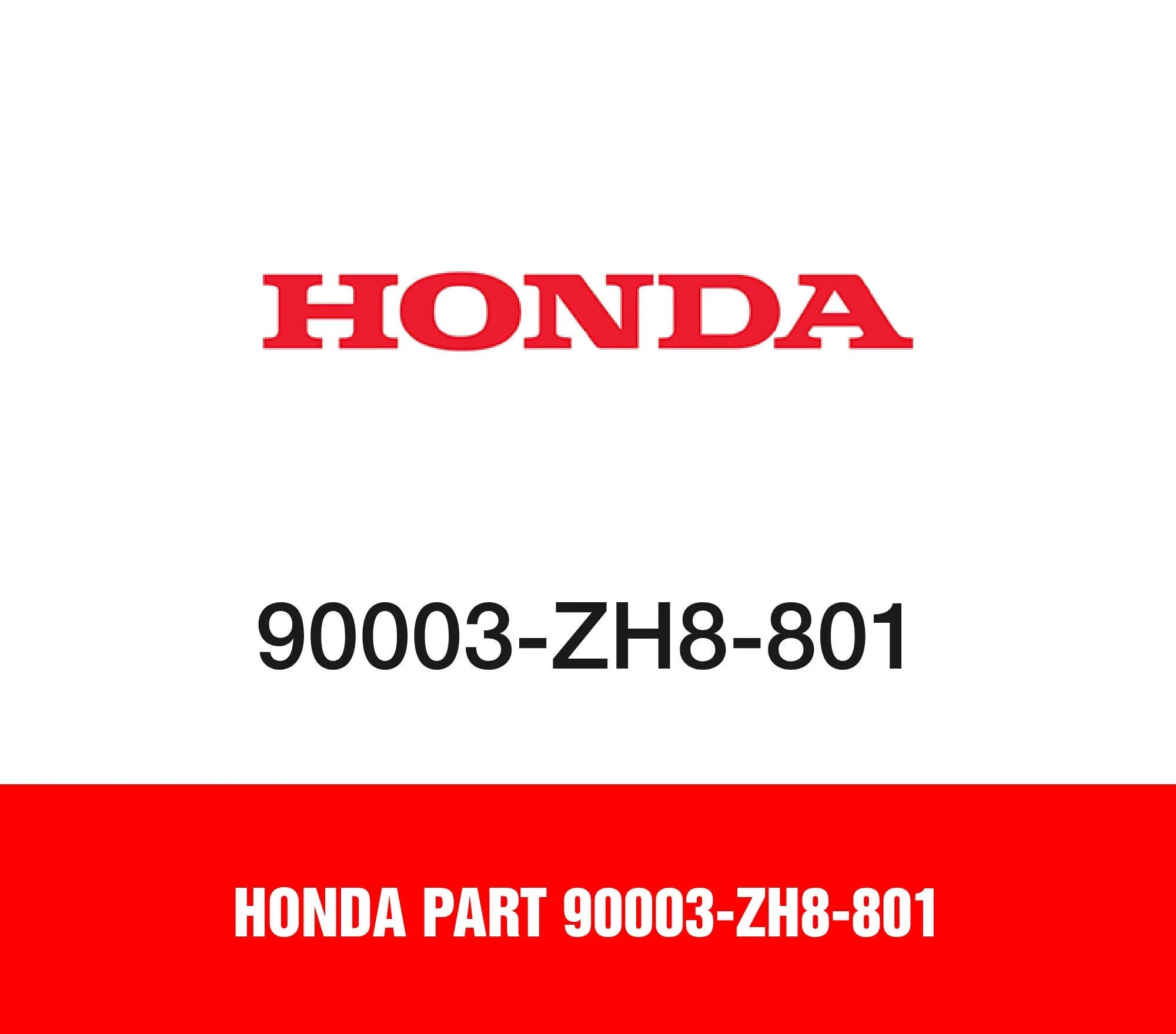 Honda Part 90003-ZH8-801