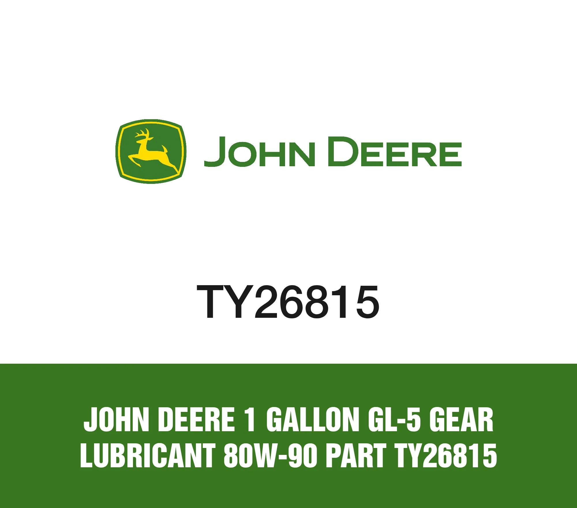 John Deere 1 Gallon GL-5 Gear Lubricant 80W-90 Part TY26815