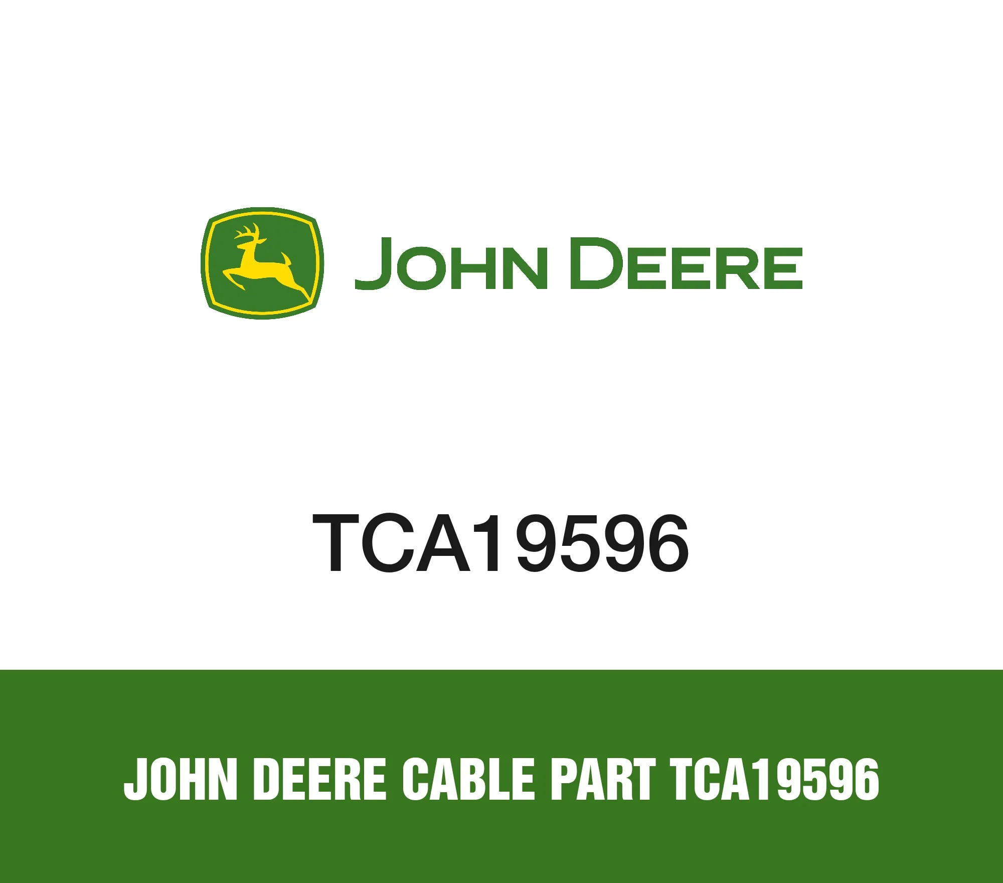 John Deere Cable Part TCA19596