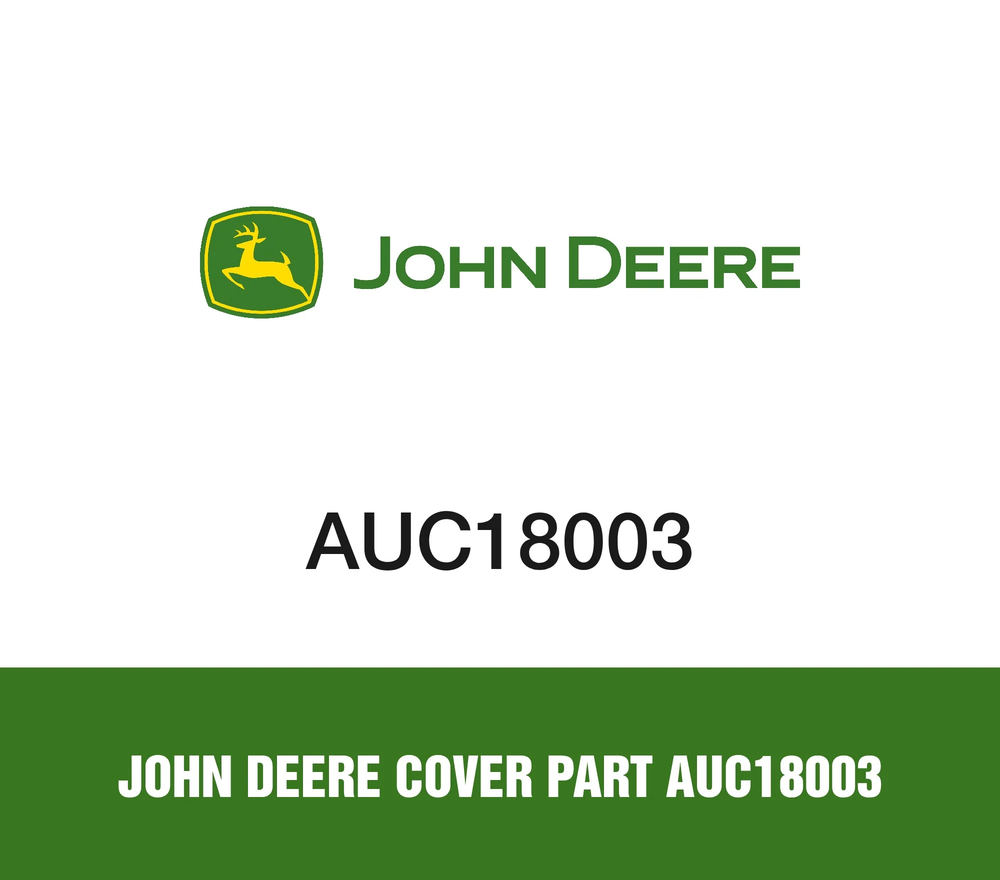 John Deere Cover Part AUC18003