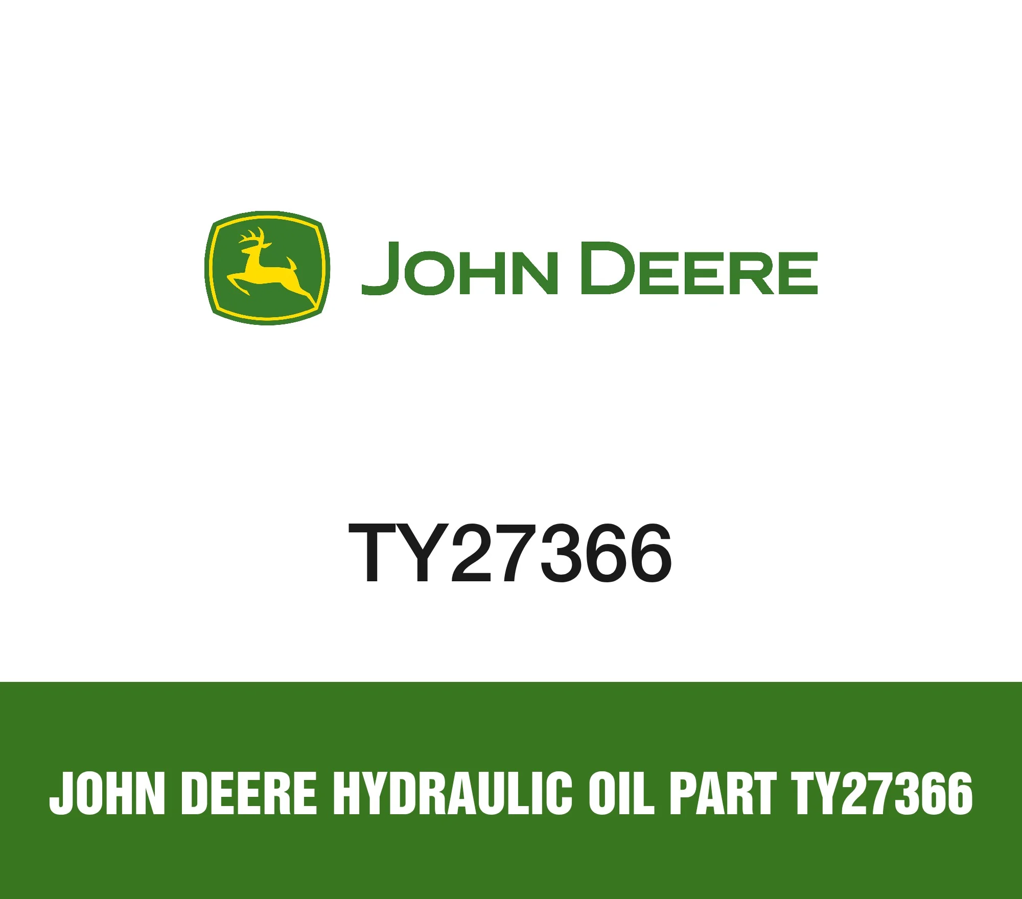 John Deere Hydraulic Oil Part TY27366