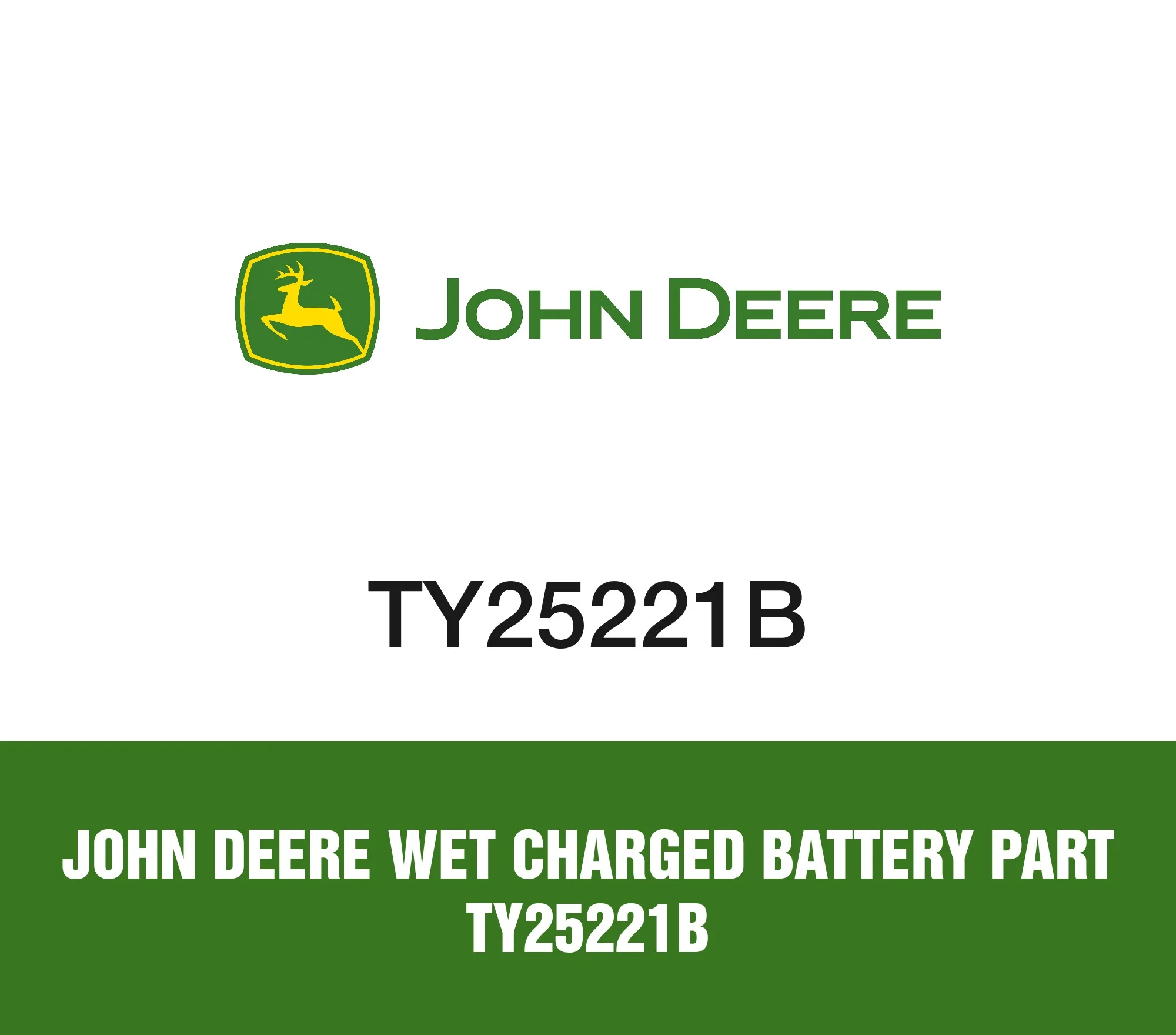 John Deere Wet Charged Battery Part TY25221B