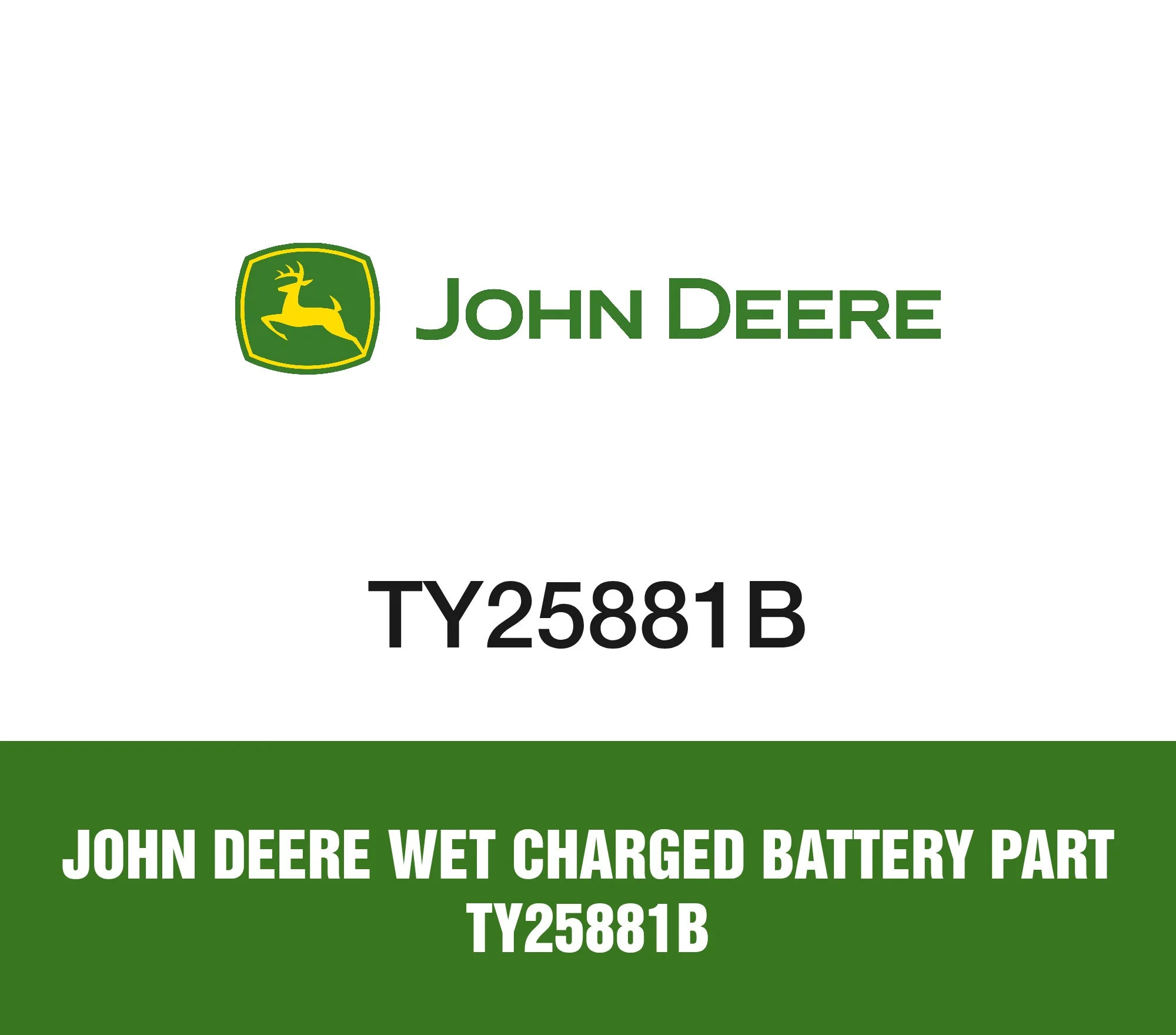 John Deere Wet Charged Battery Part TY25881B