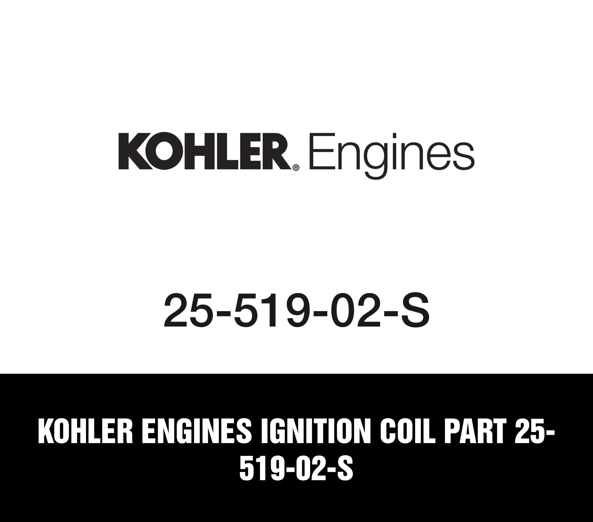 Kohler Engines Ignition Coil Part 25-519-02-S