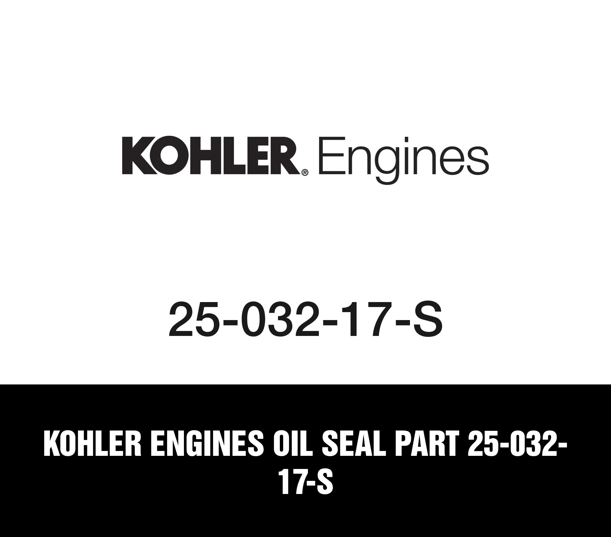 Kohler Engines Oil Seal Part 25-032-17-S