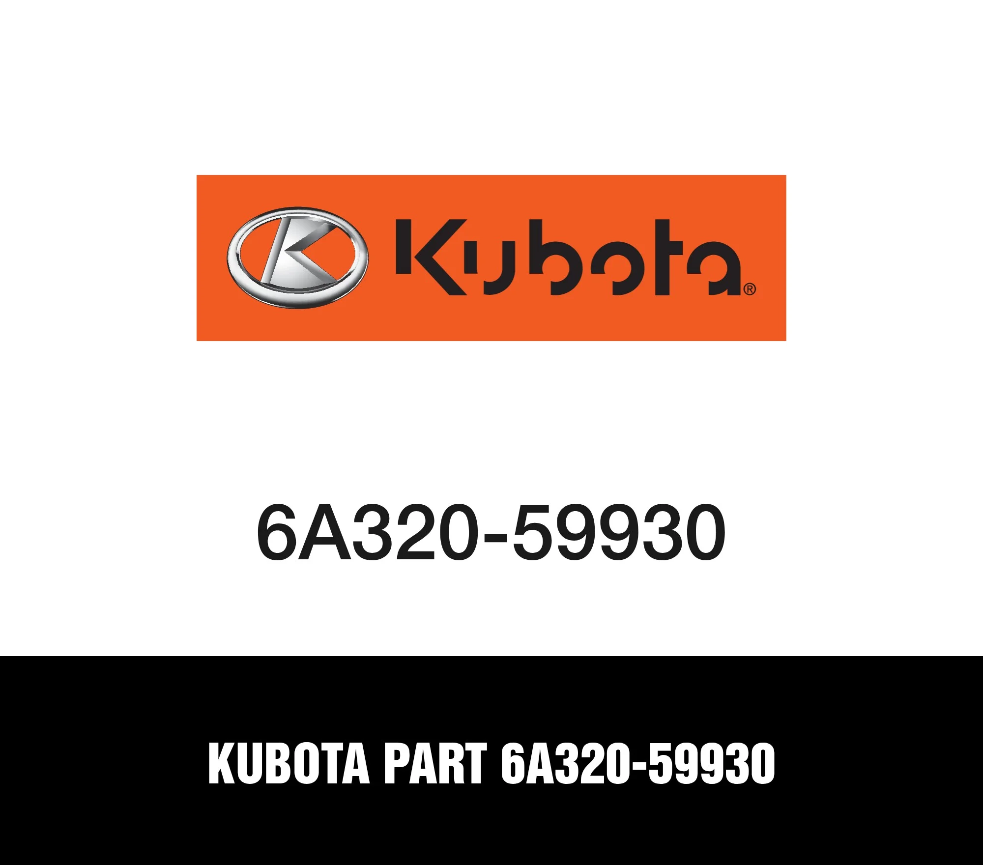 Kubota Part 6A320-59930