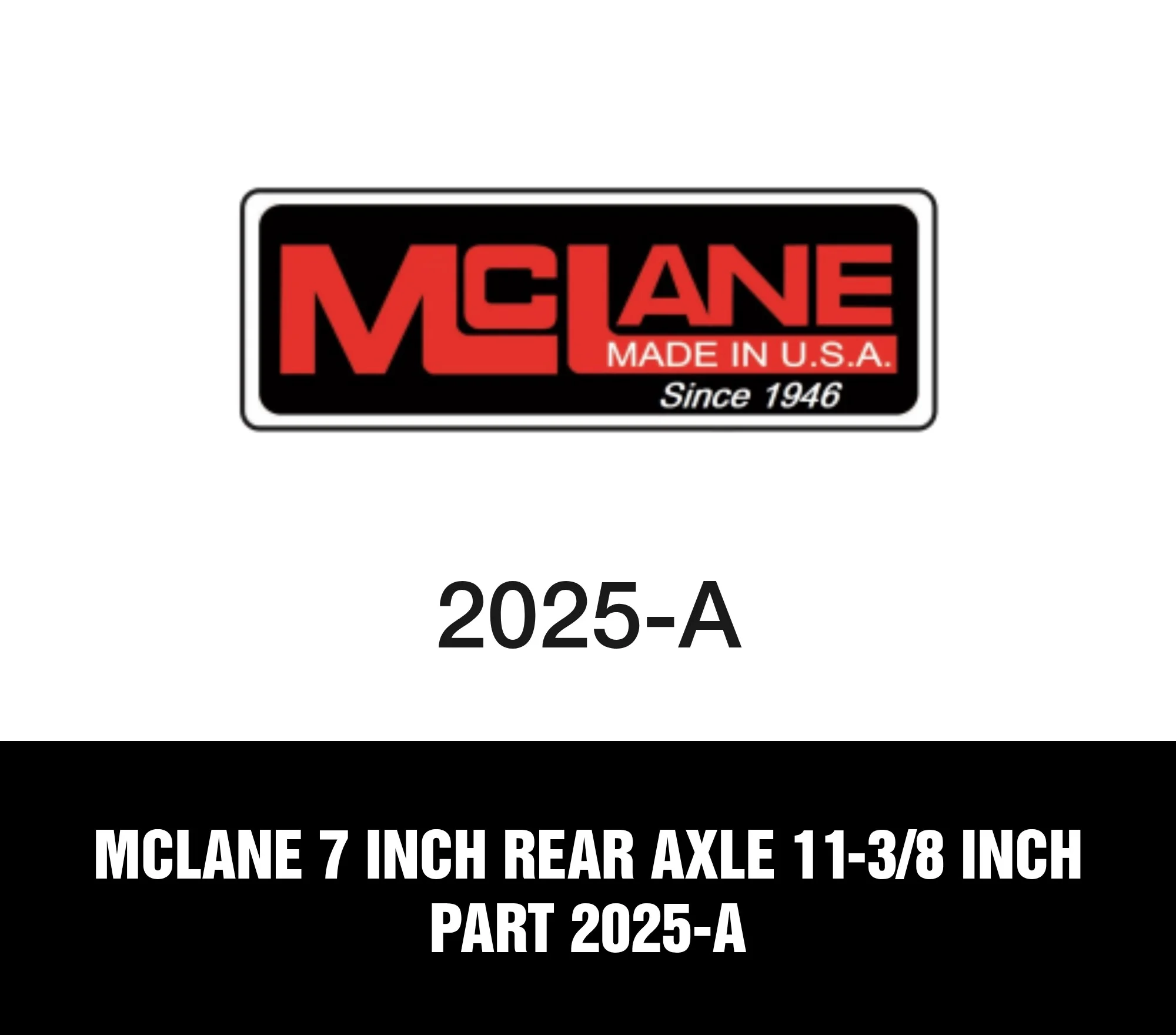 McLane 7 inch Rear Axle 11-3/8 inch Part 2025-A McLane 7 inch Rear Axle 11-3/8 inch Part 2025-A
