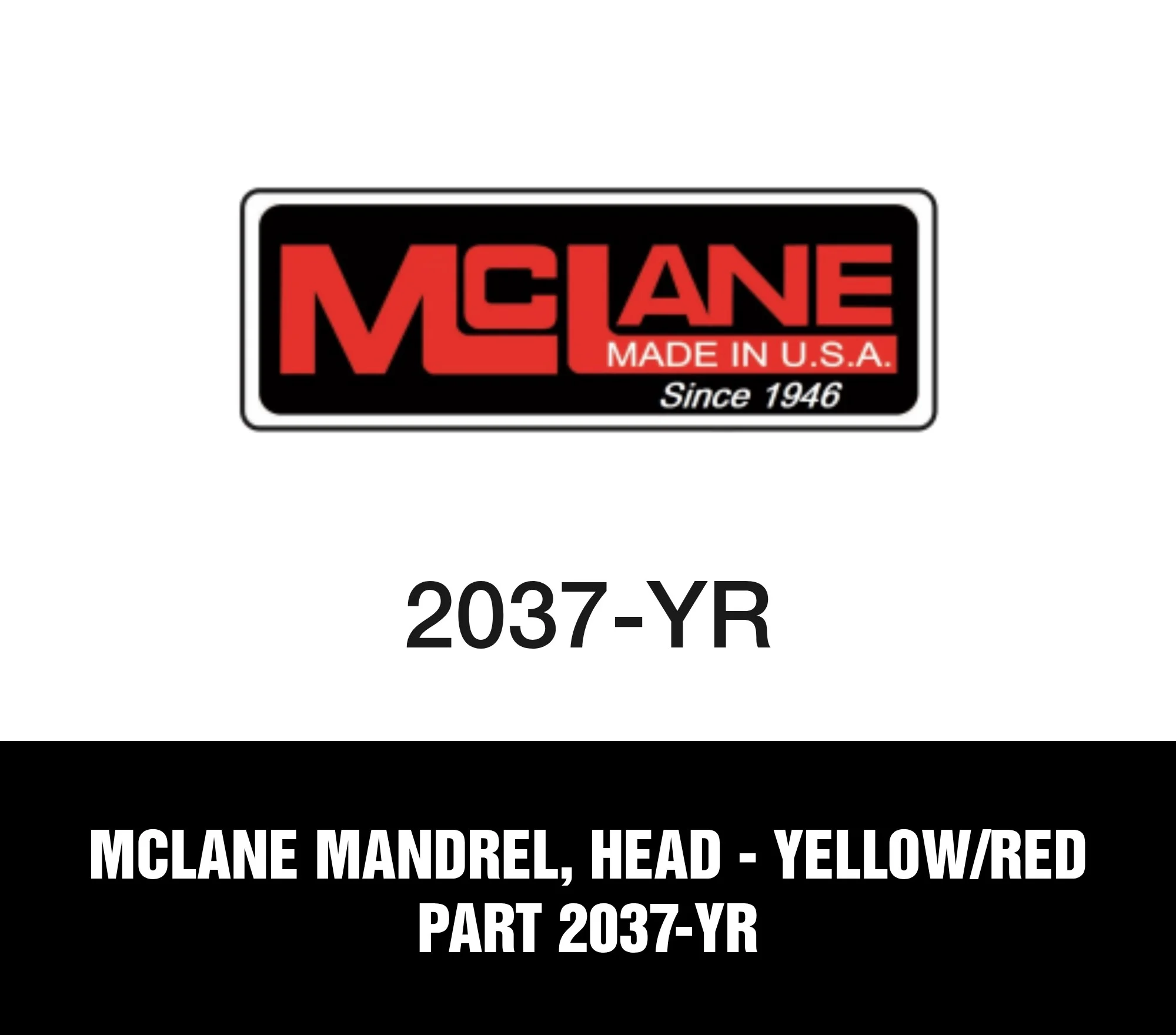 McLane Mandrel, Head - Yellow/Red Part 2037-YR
