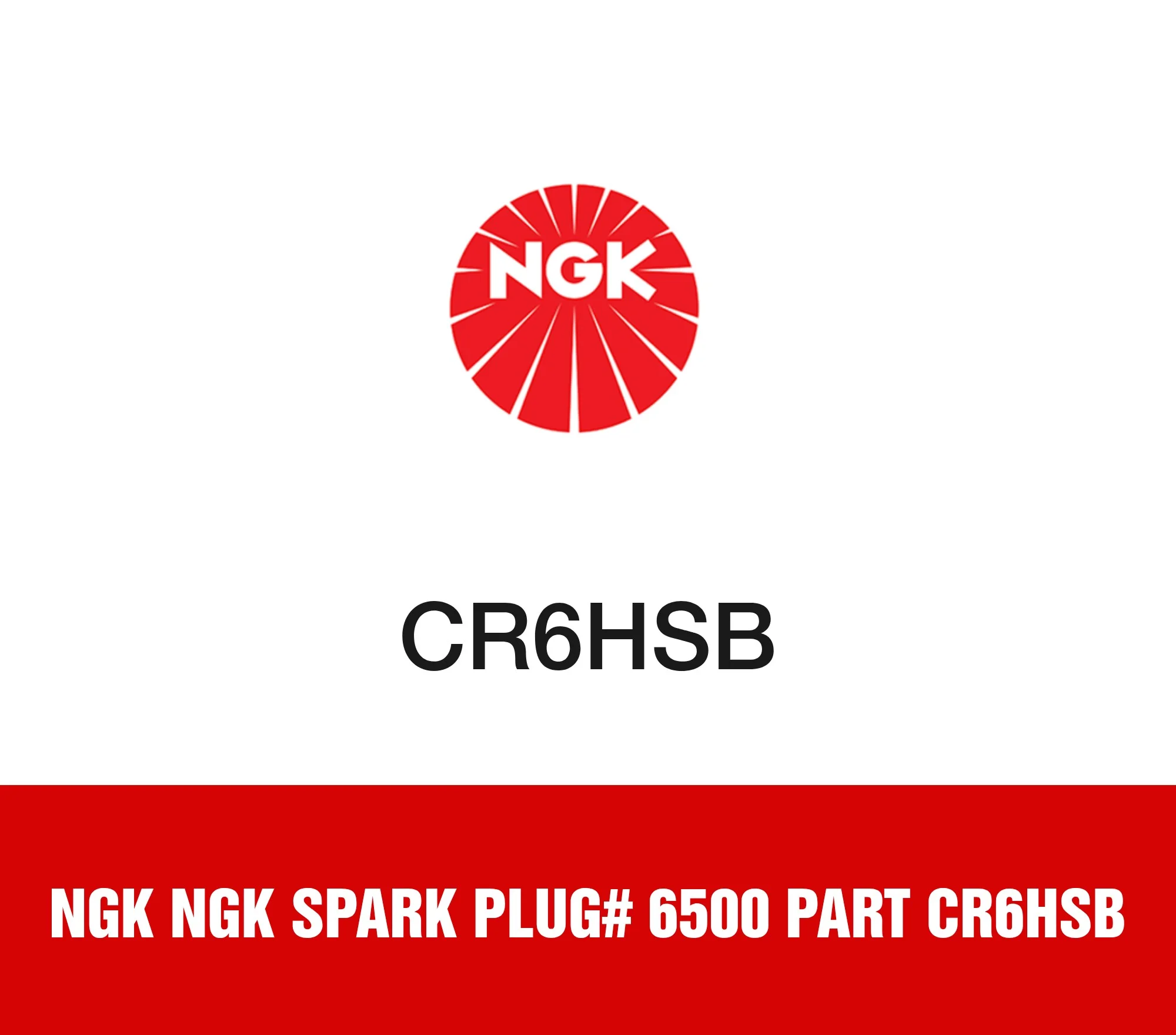 NGK NGK Spark Plug# 6500 Part CR6HSB