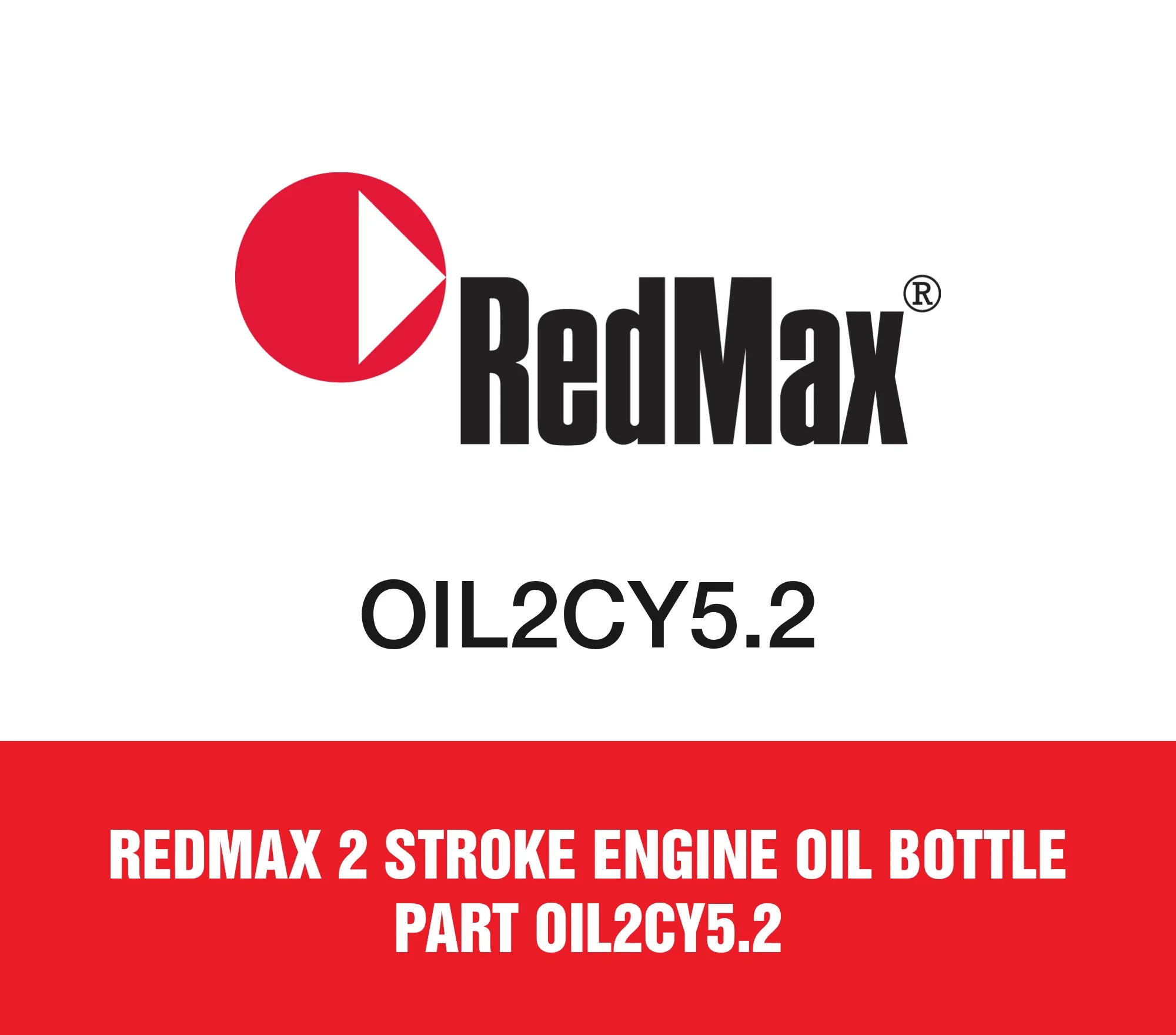 RedMax 2 Stroke Engine Oil Bottle Part OIL2CY5.2