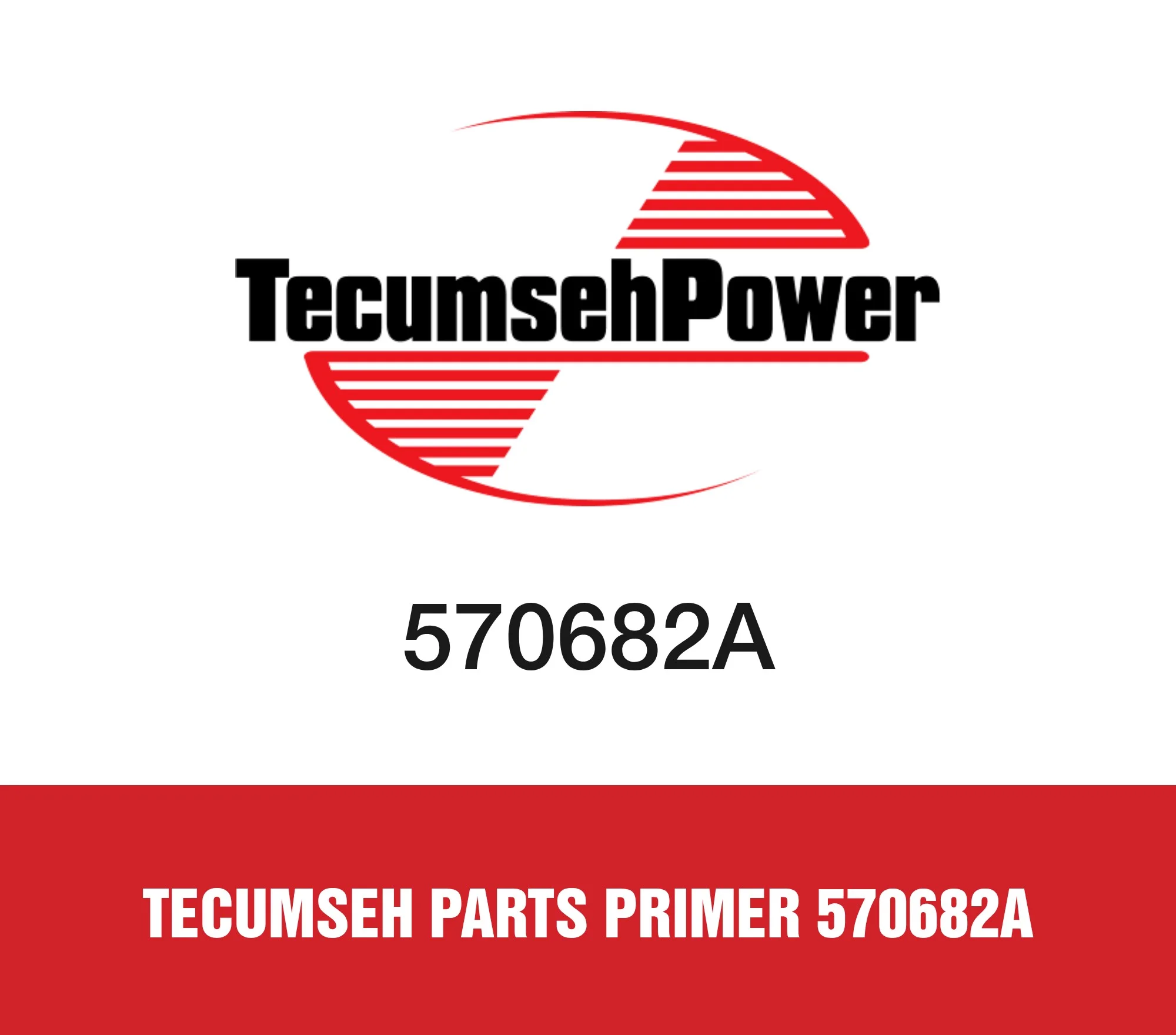 Tecumseh Parts Primer 570682A