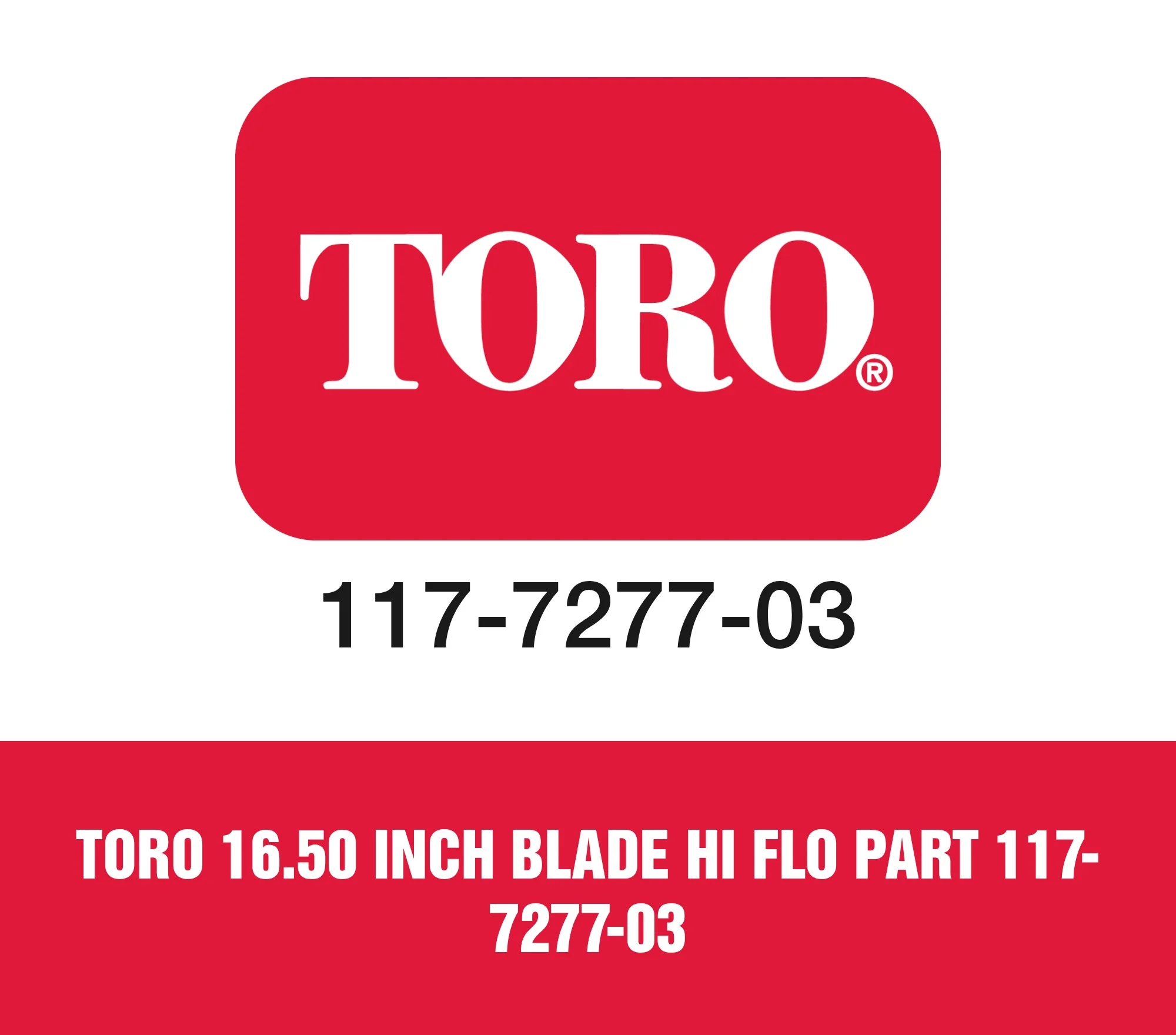 Toro 16.50 inch Blade Hi Flo Part 117-7277-03