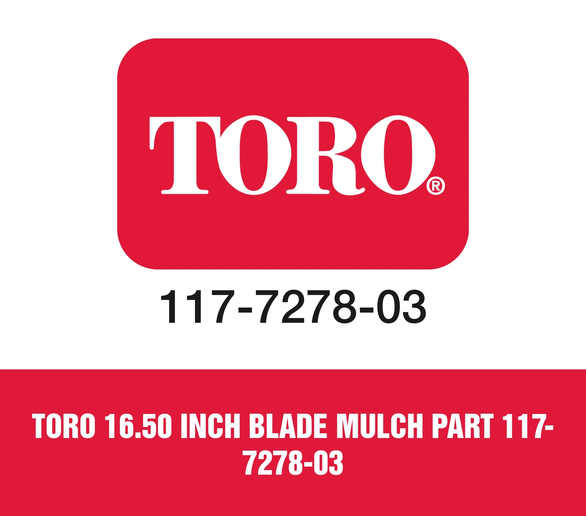 Toro 16.50 inch Blade Mulch Part 117-7278-03