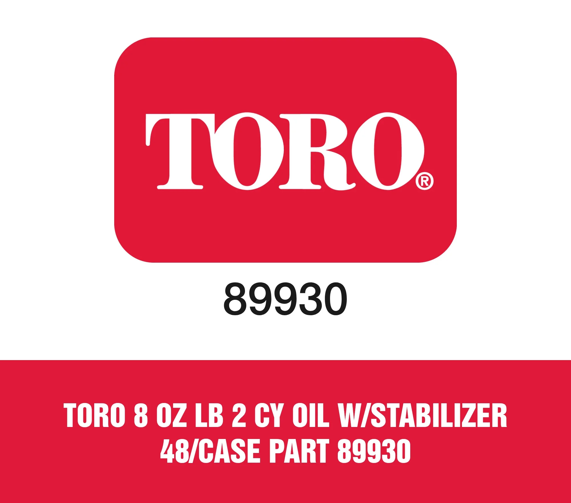 Toro 8 Oz Lb 2 Cy Oil W/Stabilizer 48/Case Part 89930