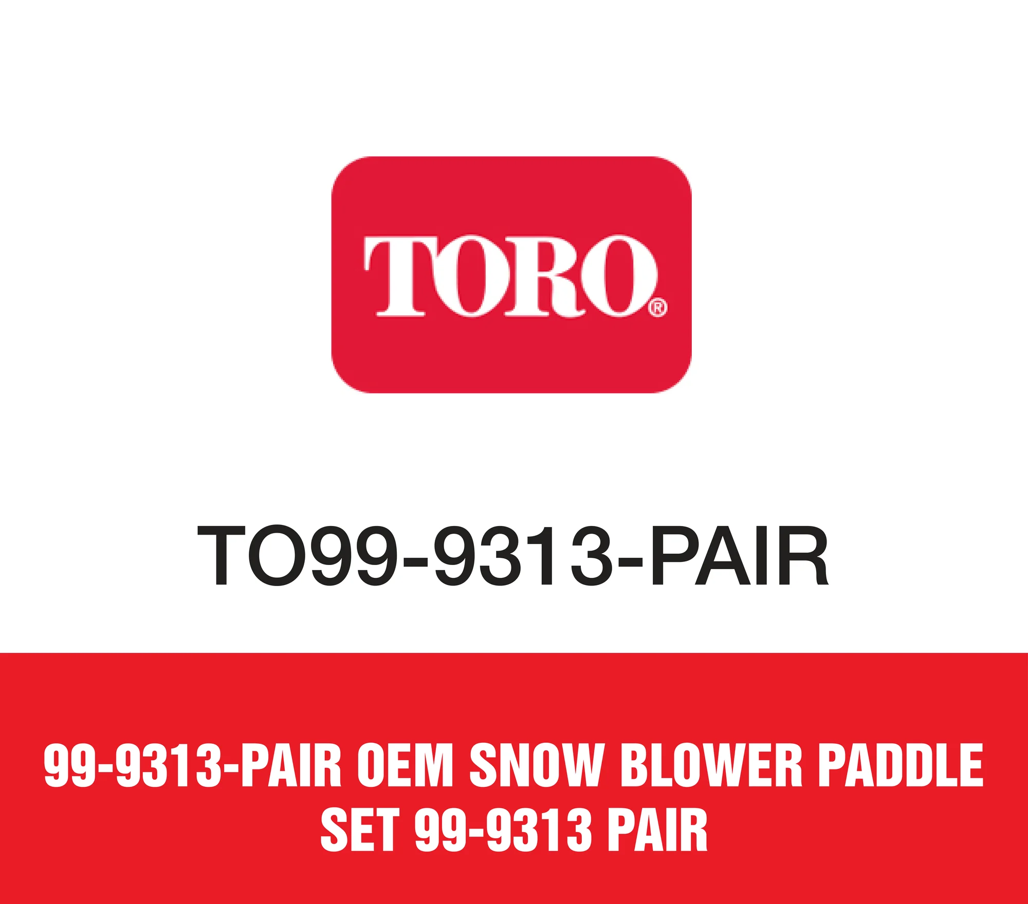 Toro 99 9313 Pair Oem Snow Blower Paddle Set 99 9313 Pair