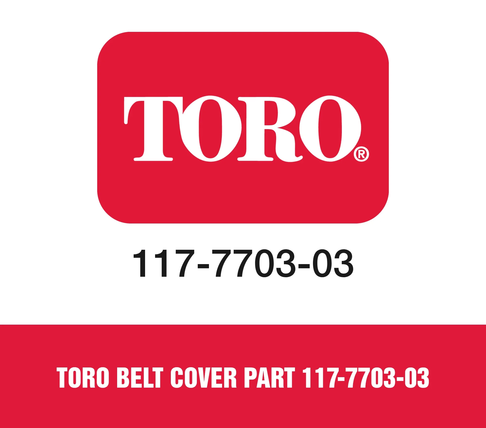 Toro Belt Cover Part 117-7703-03